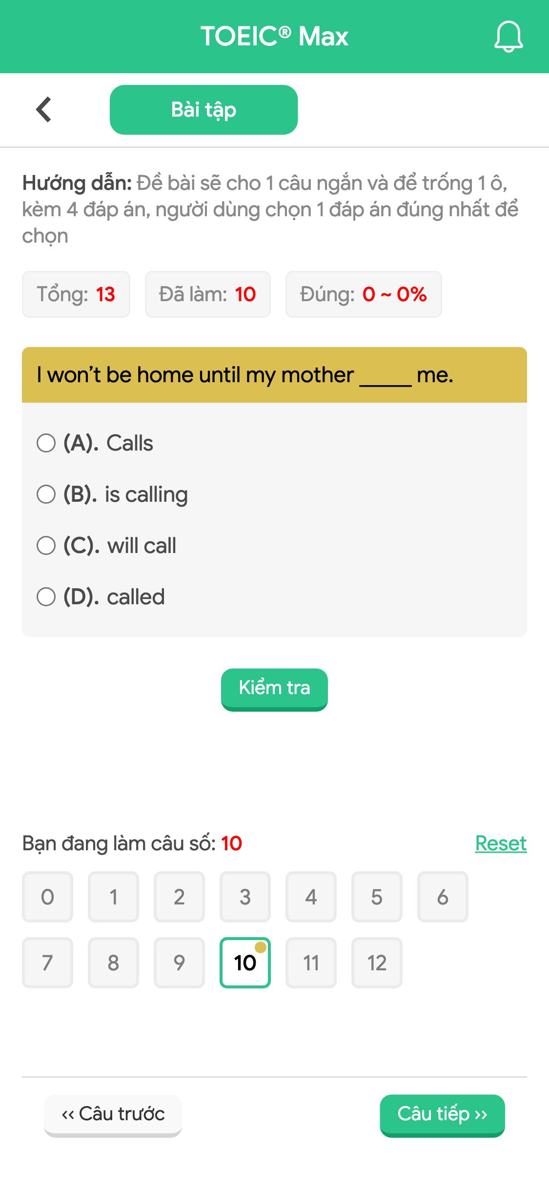 I won’t be home until my mother _____ me.