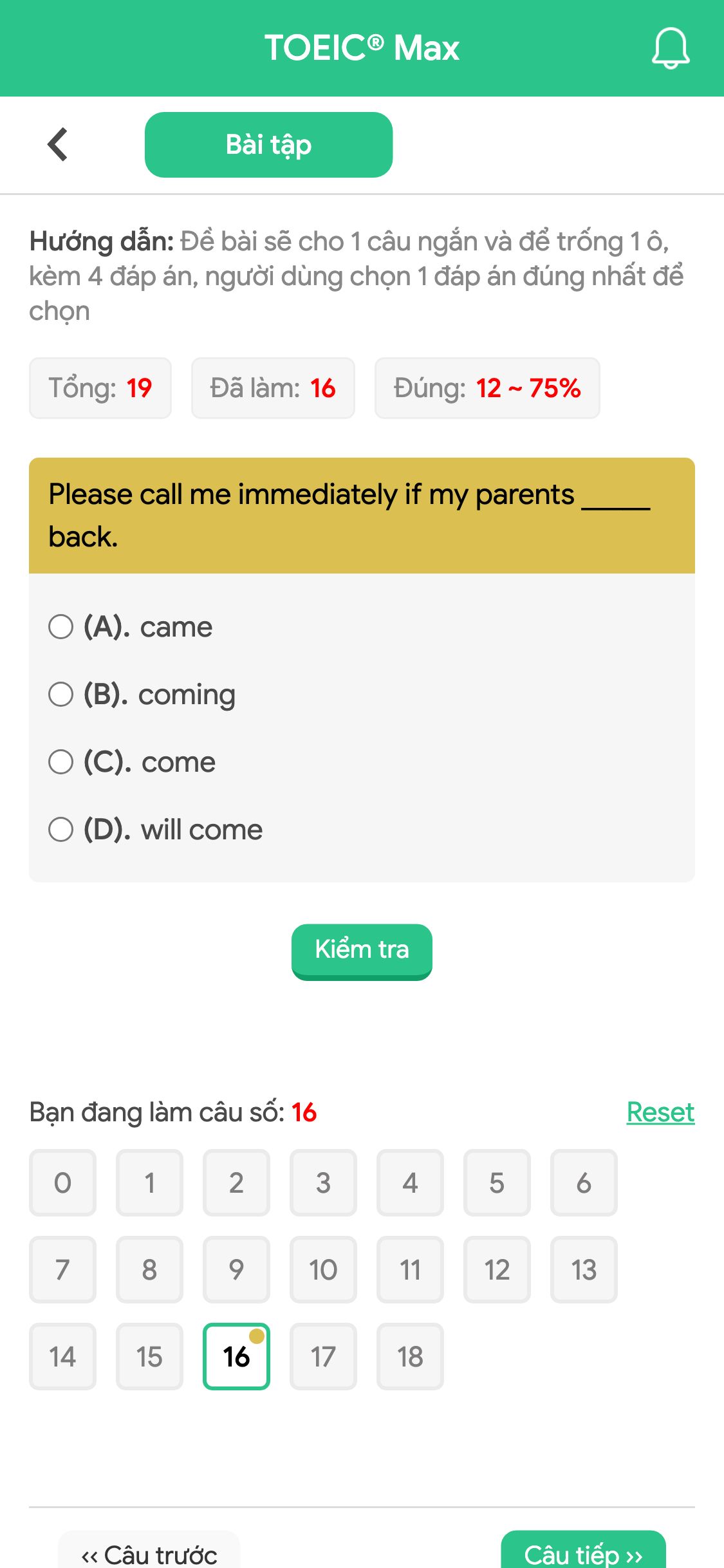 Please call me immediately if my parents _____ back.