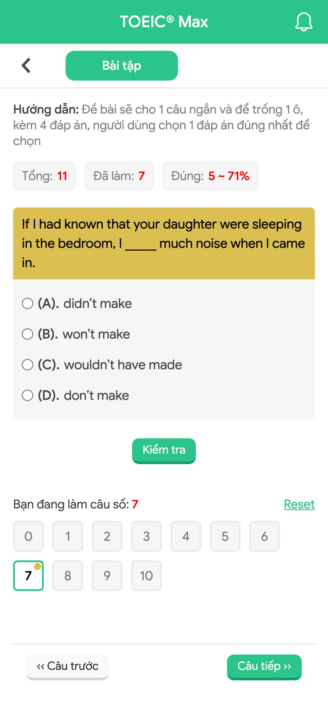 If I had known that your daughter were sleeping in the bedroom, I _____ much noise when I came in.