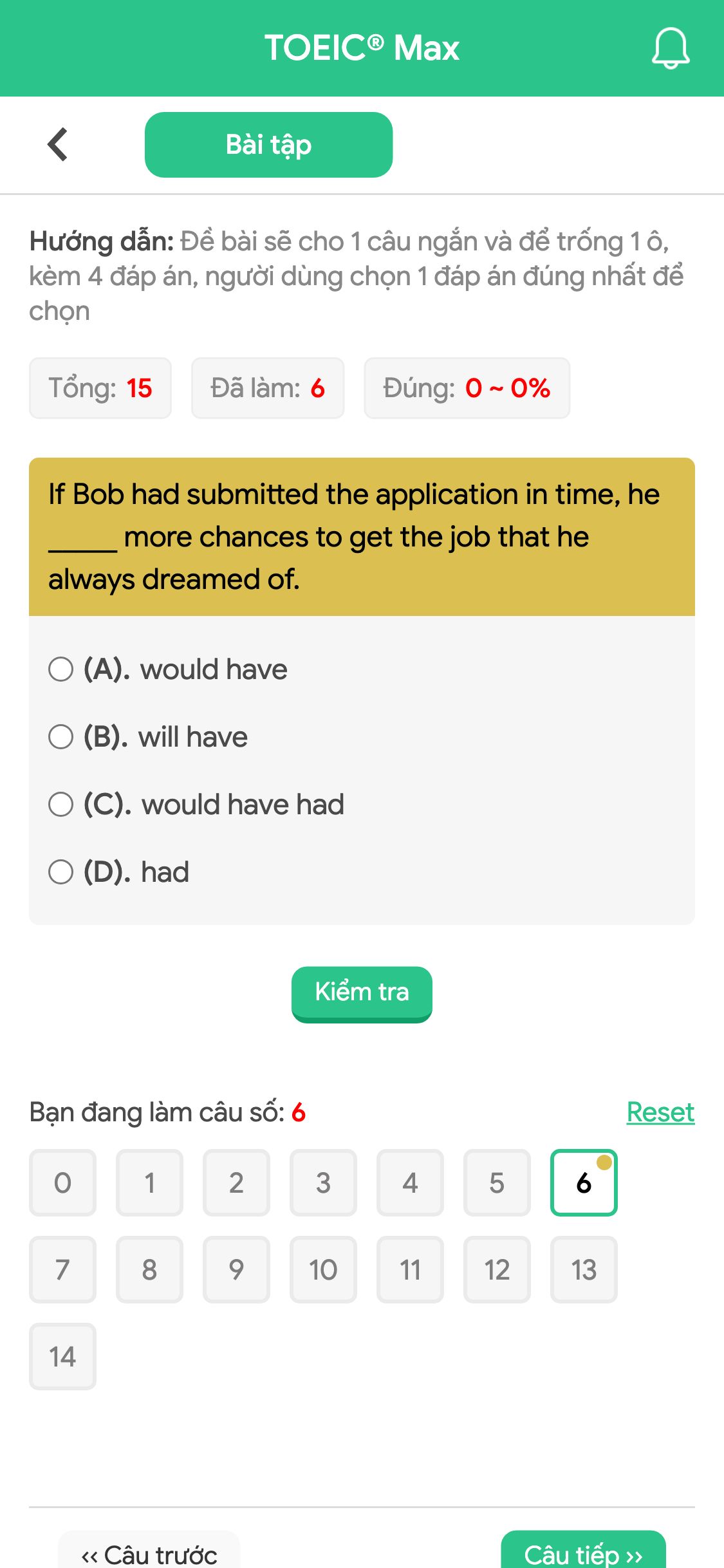 If Bob had submitted the application in time, he _____ more chances to get the job that he always dreamed of.