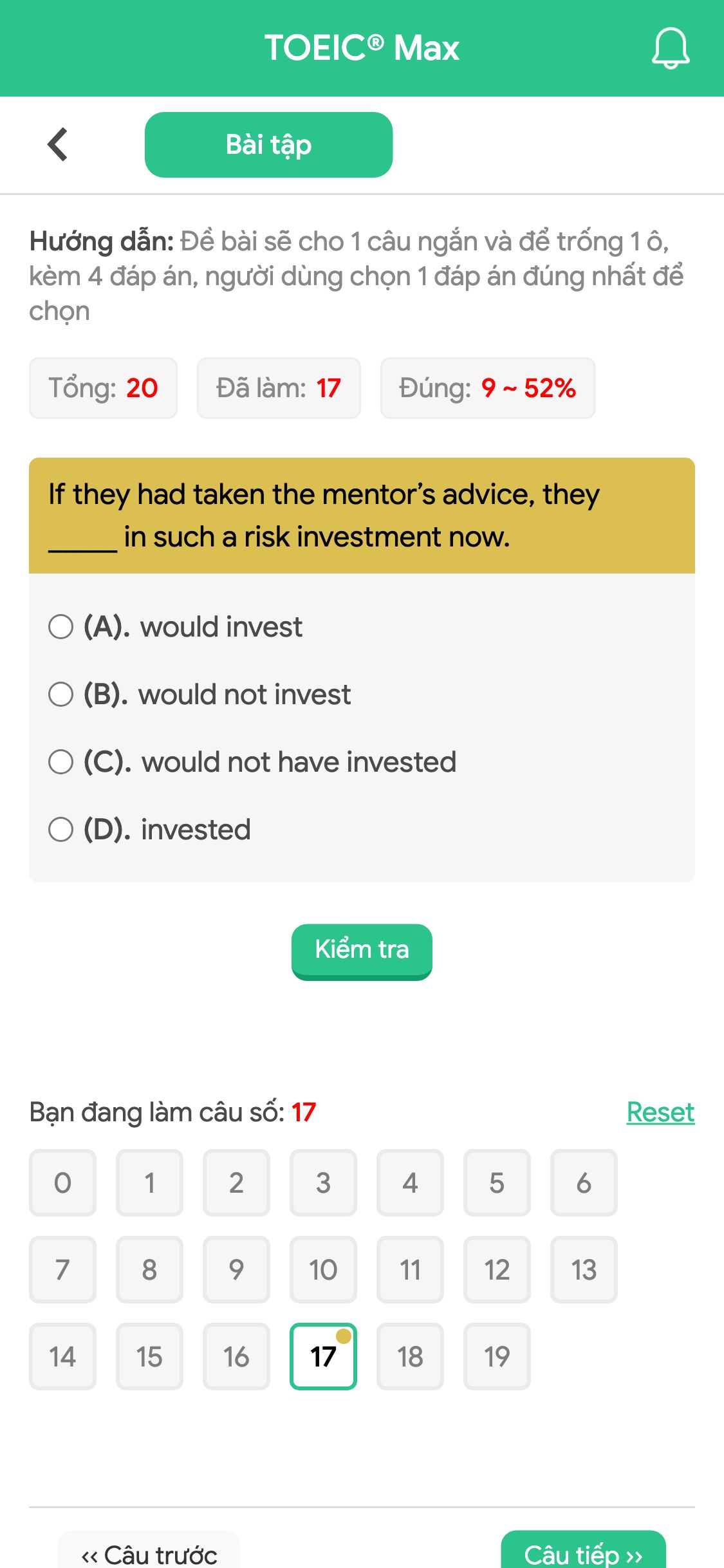 If they had taken the mentor’s advice, they _____ in such a risk investment now.