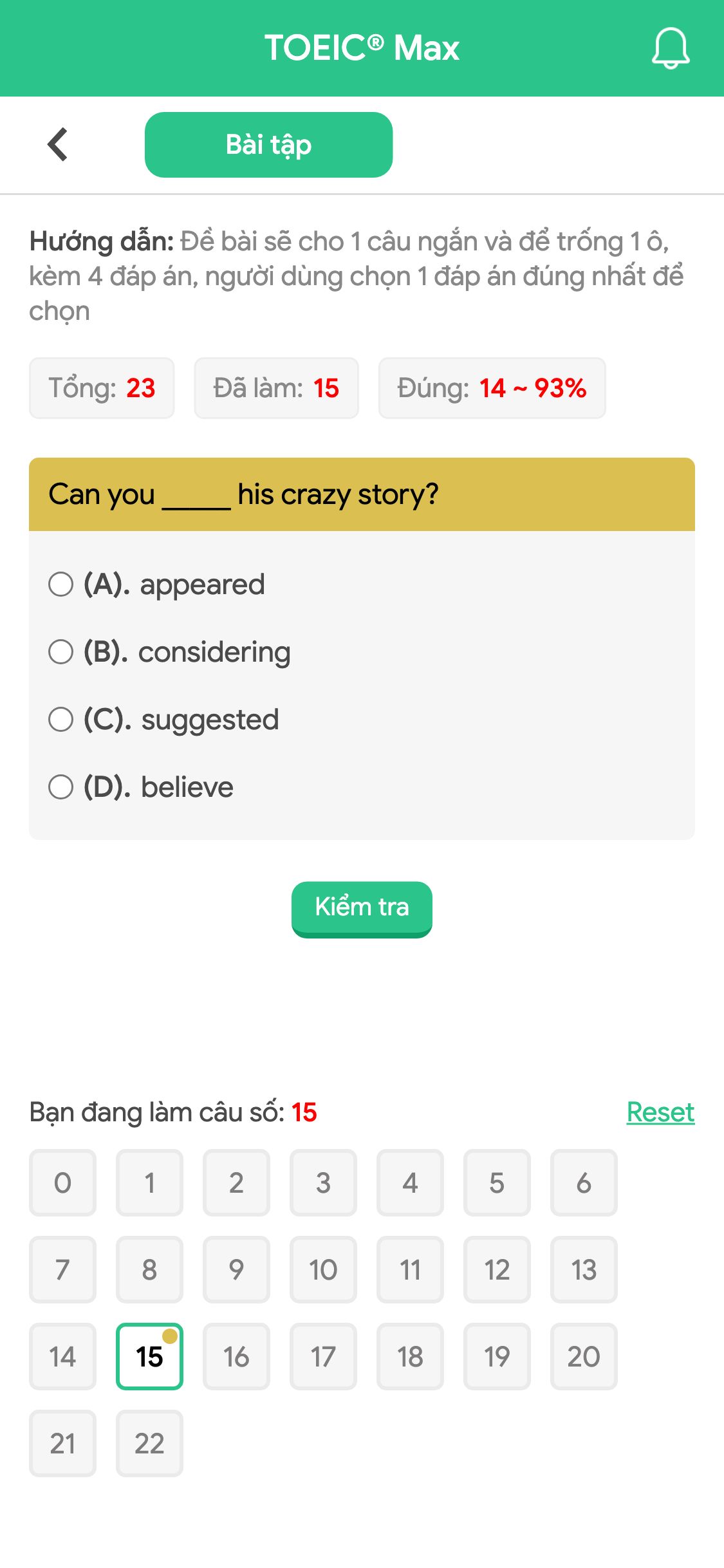 Can you _____ his crazy story?