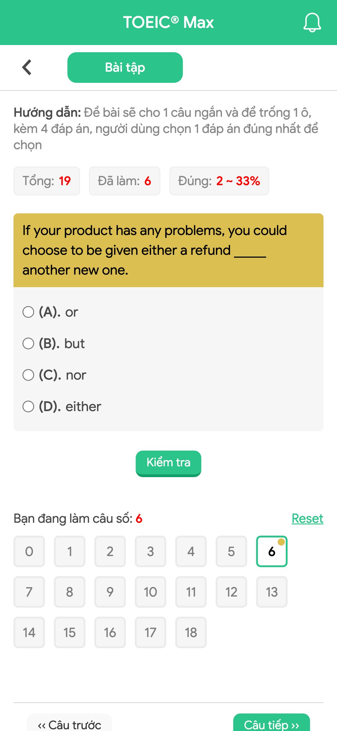 If your product has any problems, you could choose to be given either a refund _____ another new one.