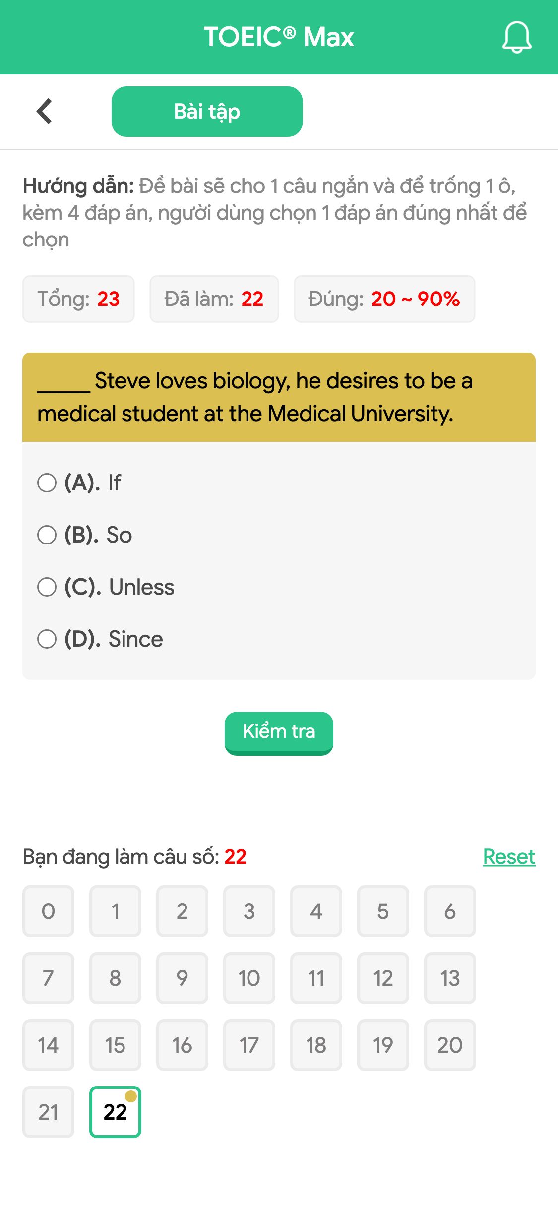 _____ Steve loves biology, he desires to be a medical student at the Medical University.