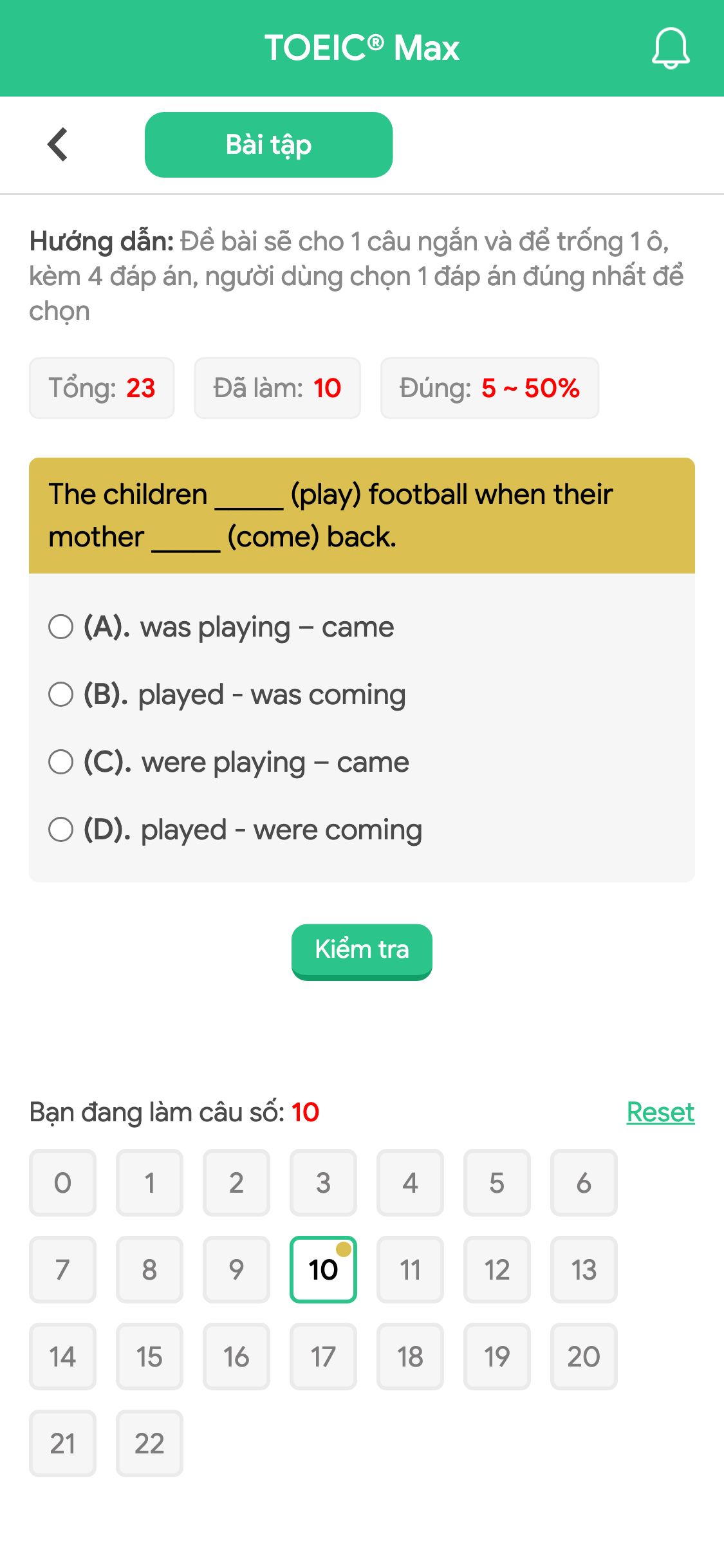 The children _____ (play) football when their mother _____ (come) back.