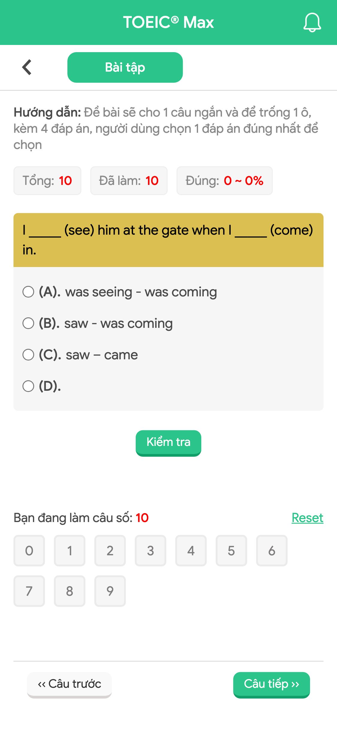 I _____ (see) him at the gate when I _____ (come) in.