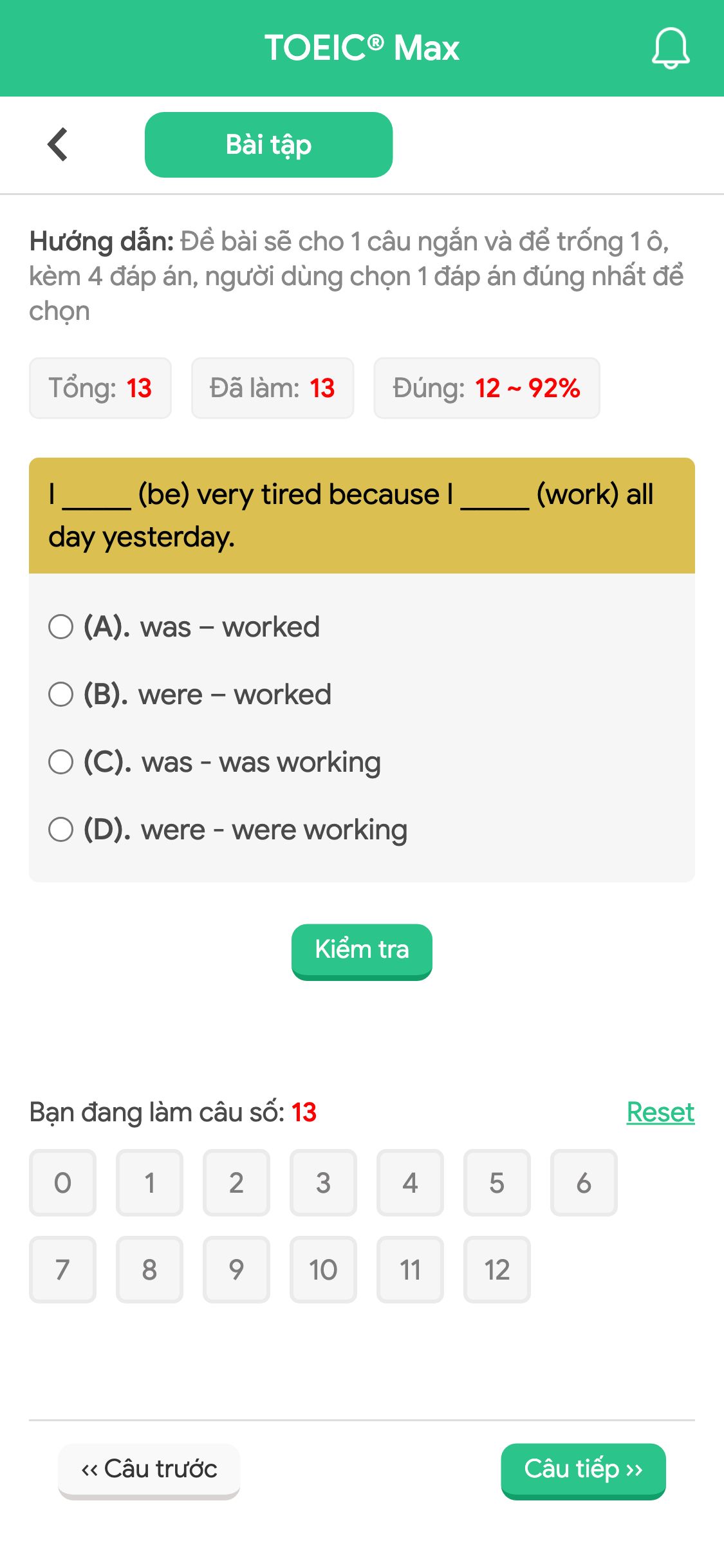 I _____ (be) very tired because I _____ (work) all day yesterday.