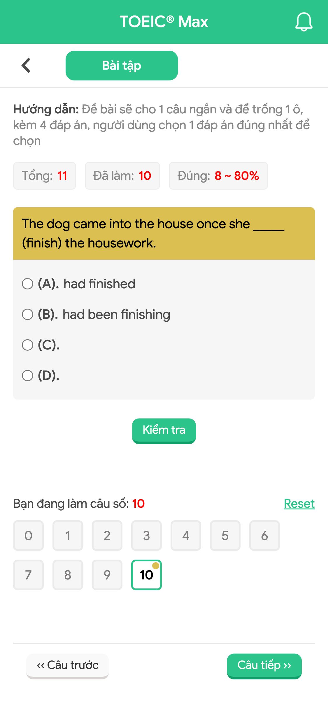 The dog came into the house once she _____ (finish) the housework.