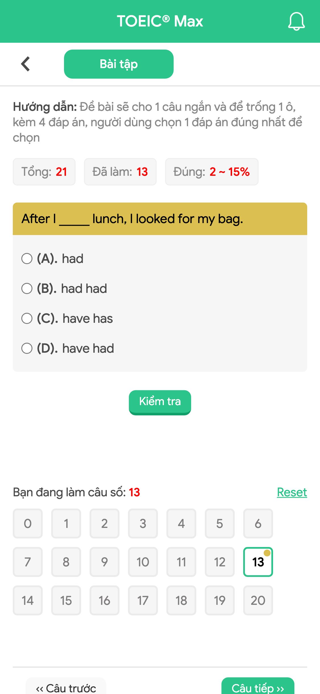 After I _____ lunch, I looked for my bag.