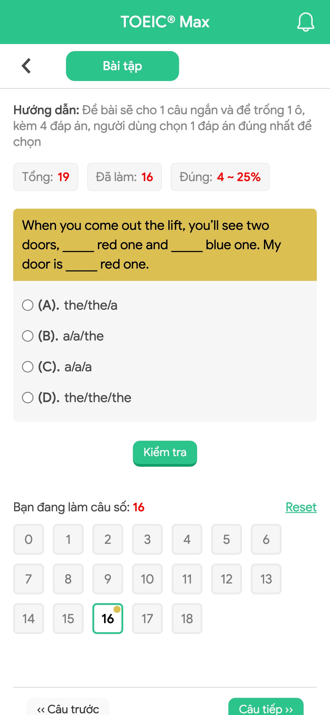 When you come out the lift, you’ll see two doors, _____ red one and _____ blue one. My door is _____ red one.