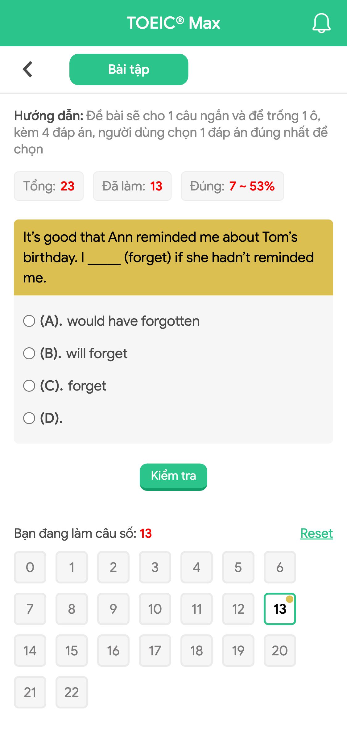 It’s good that Ann reminded me about Tom’s birthday. I _____ (forget) if she hadn’t reminded me.