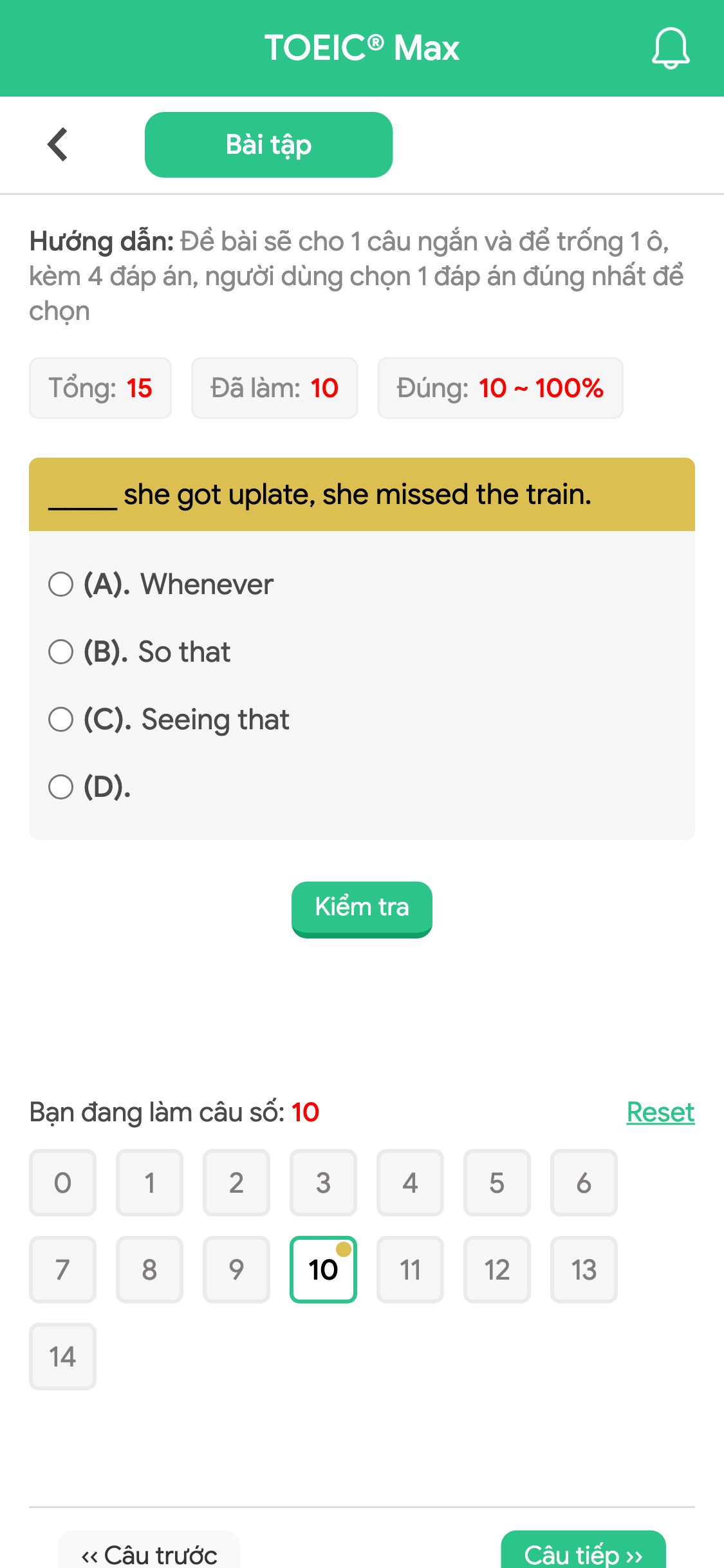 _____ she got uplate, she missed the train.