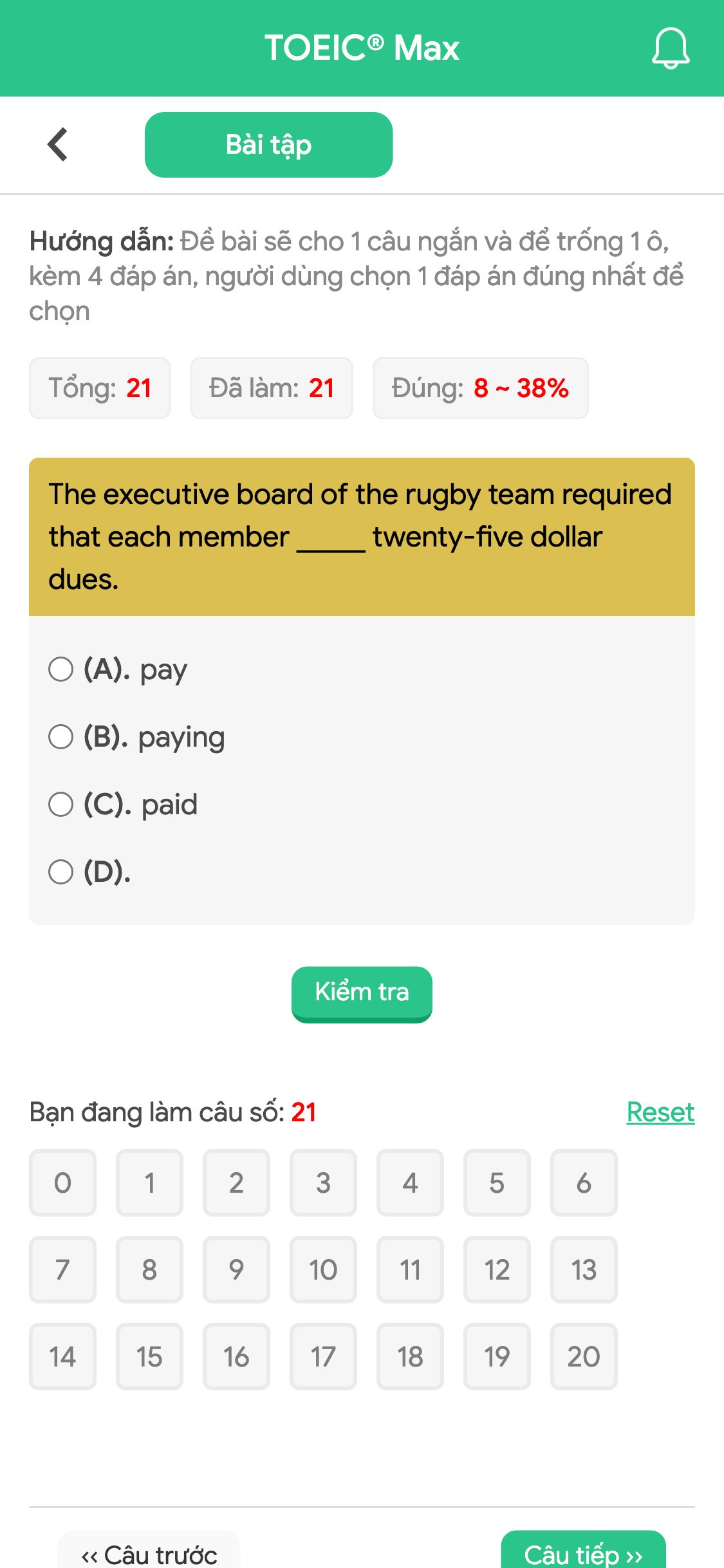 The executive board of the rugby team required that each member _____ twenty-five dollar dues.