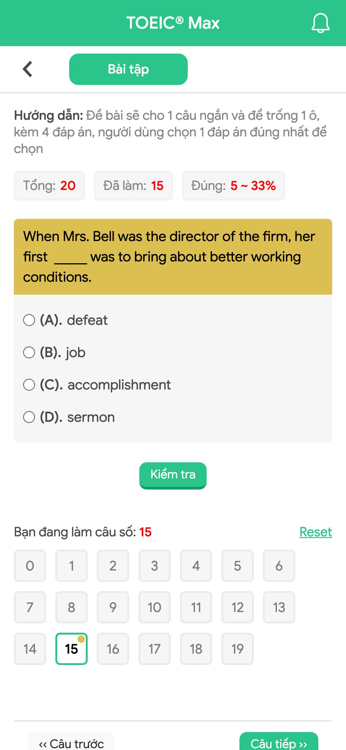 When Mrs. Bell was the director of the firm, her first ­­­­ _____ was to bring about better working conditions.