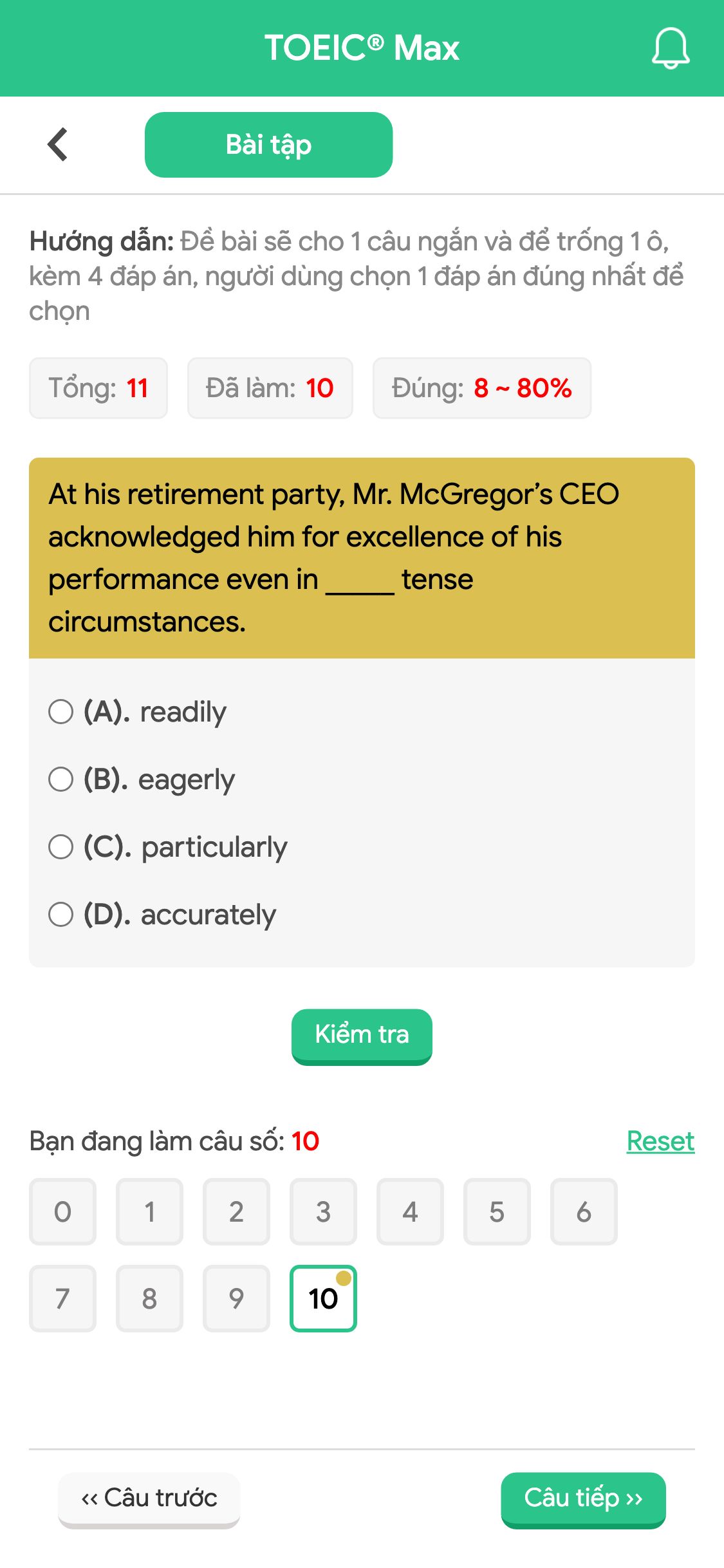 At his retirement party, Mr. McGregor’s CEO acknowledged him for excellence of his performance even in _____ tense circumstances.