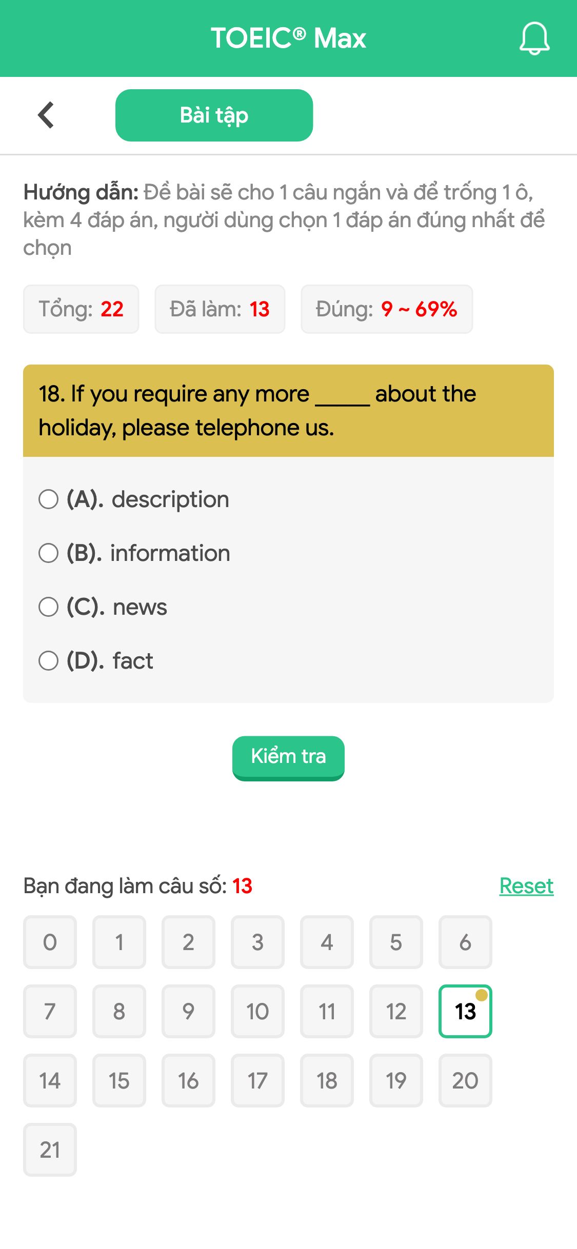 18. If you require any more _____ about the holiday, please telephone us.