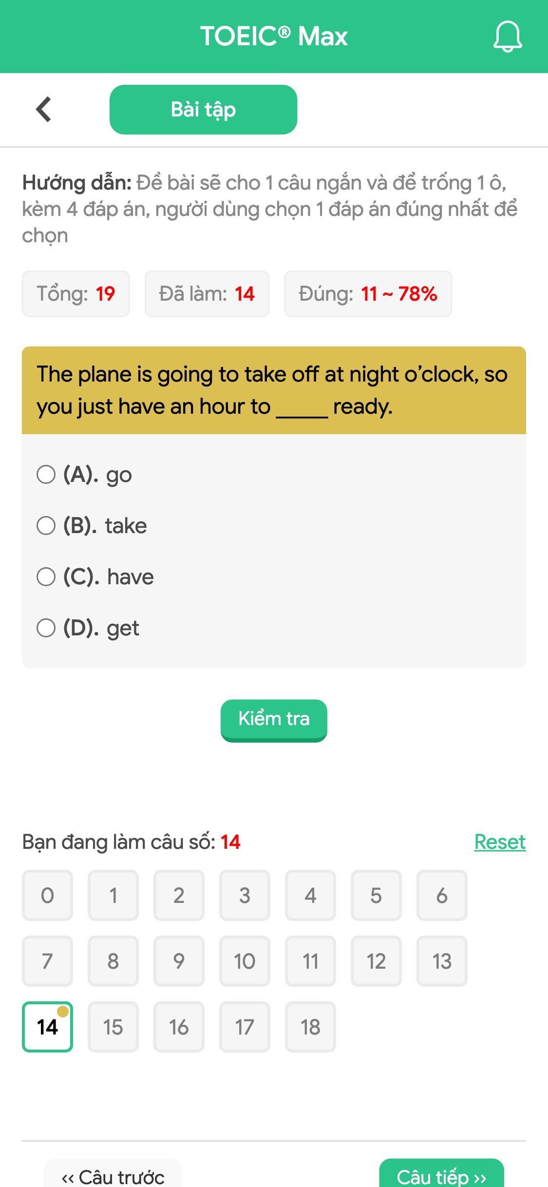 The plane is going to take off at night o’clock, so you just have an hour to _____ ready.