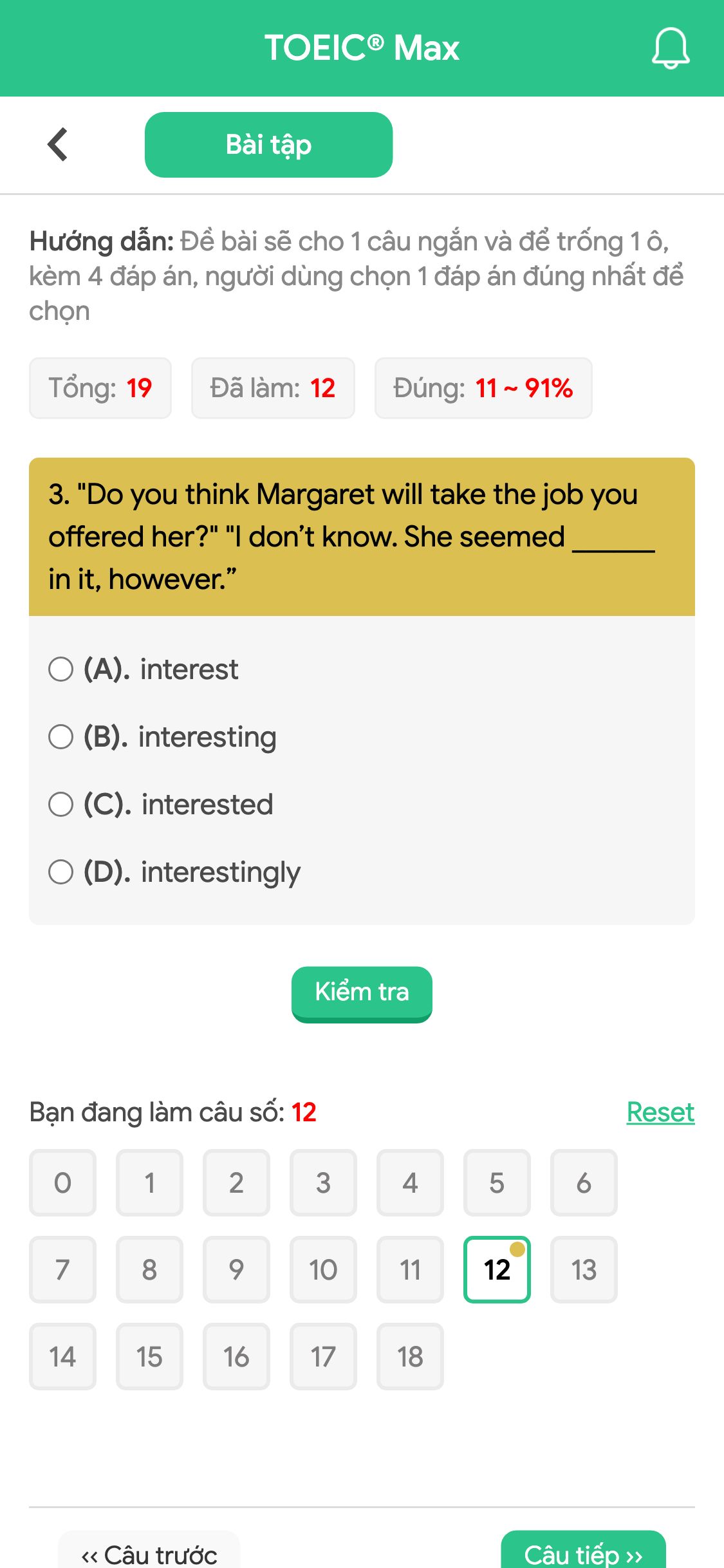 3. "Do you think Margaret will take the job you offered her?"  "I don’t know. She seemed ______ in it, however.”
