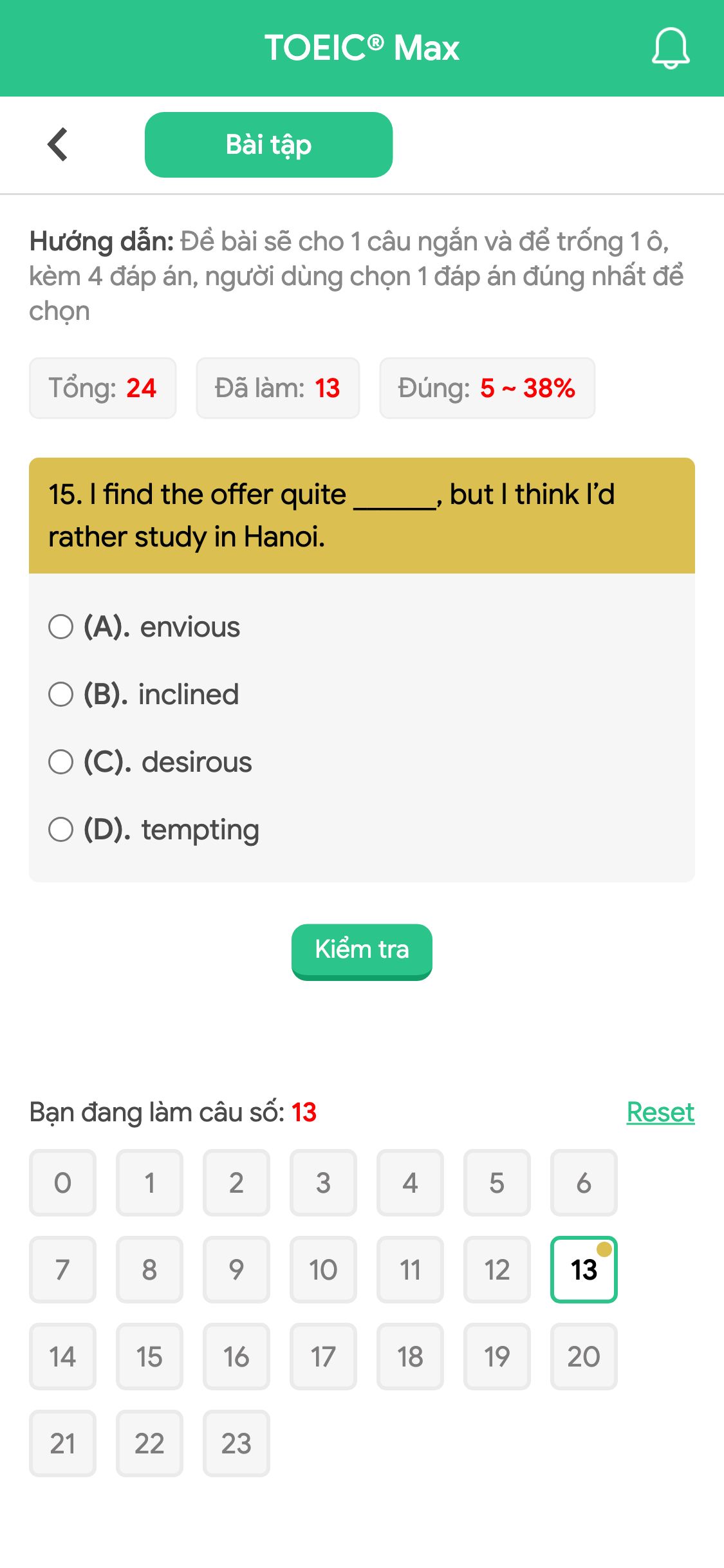 15. I find the offer quite ______, but I think I’d rather study in Hanoi.