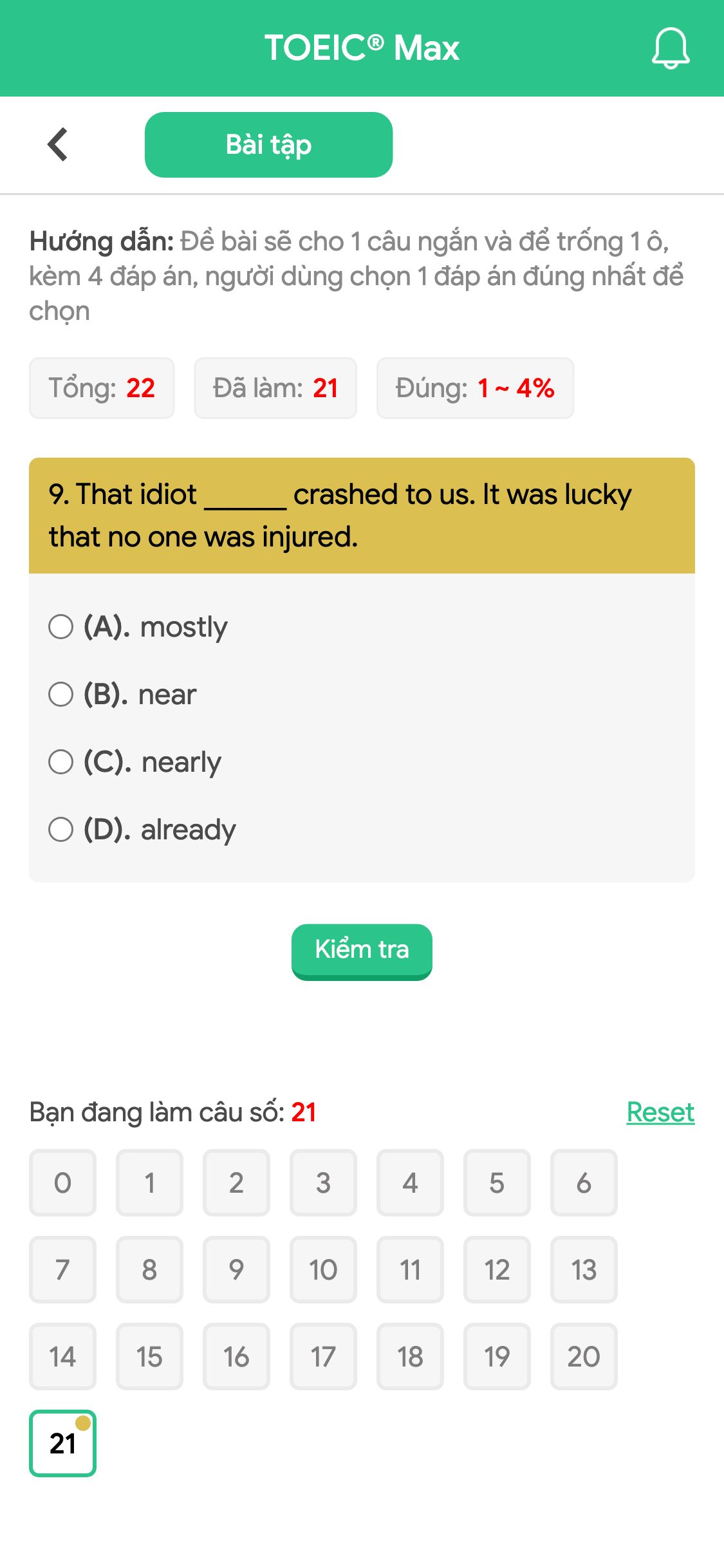 9. That idiot ______ crashed to us. It was lucky that no one was injured.