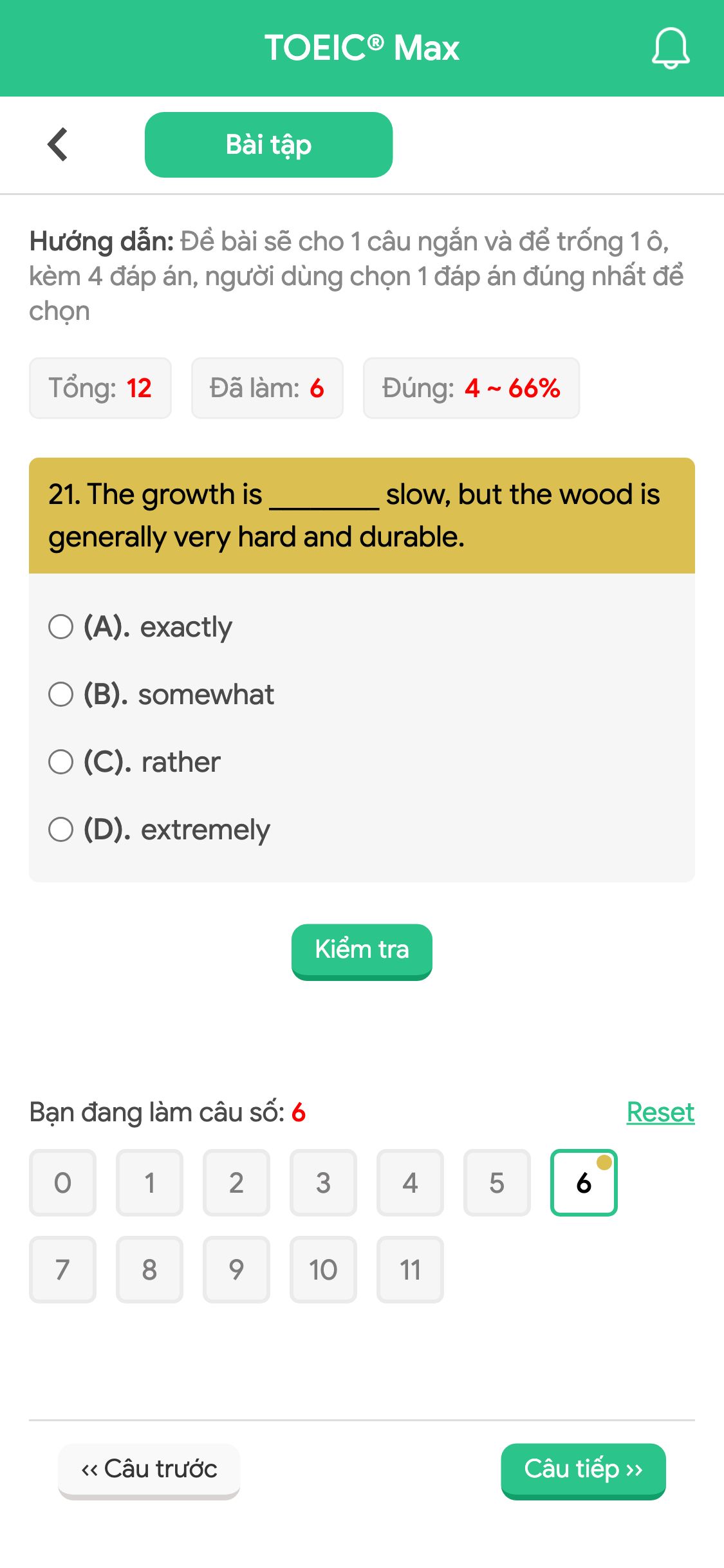 21. The growth is ________ slow, but the wood is generally very hard and durable.