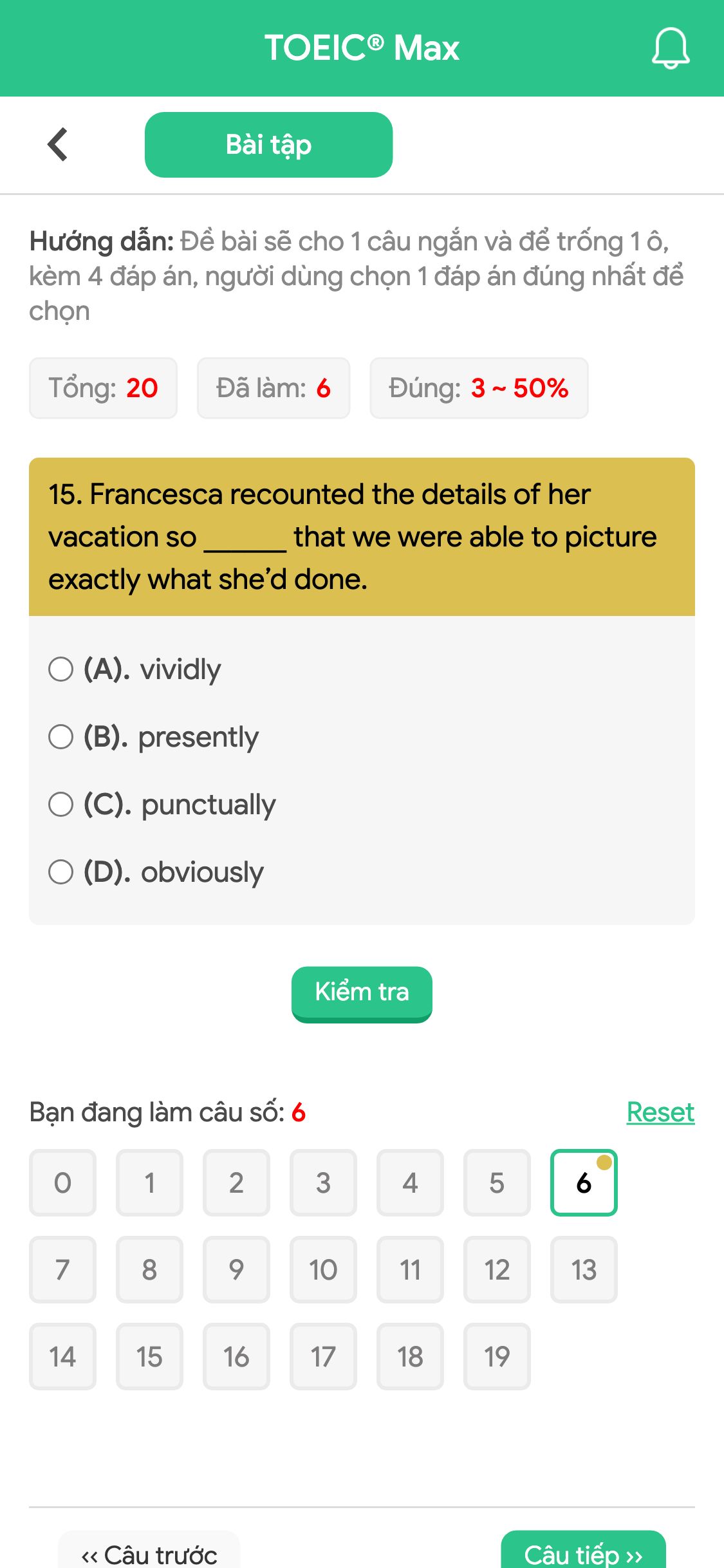 15. Francesca recounted the details of her vacation so ______ that we were able to picture exactly what she’d done.