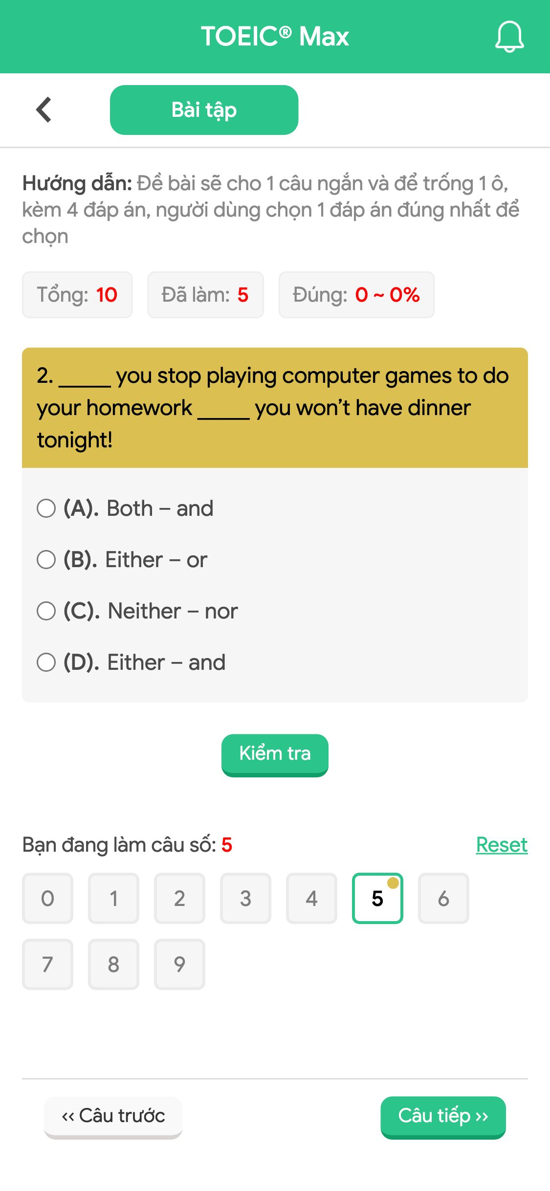 2. _____ you stop playing computer games to do your homework _____ you won’t have dinner tonight!
