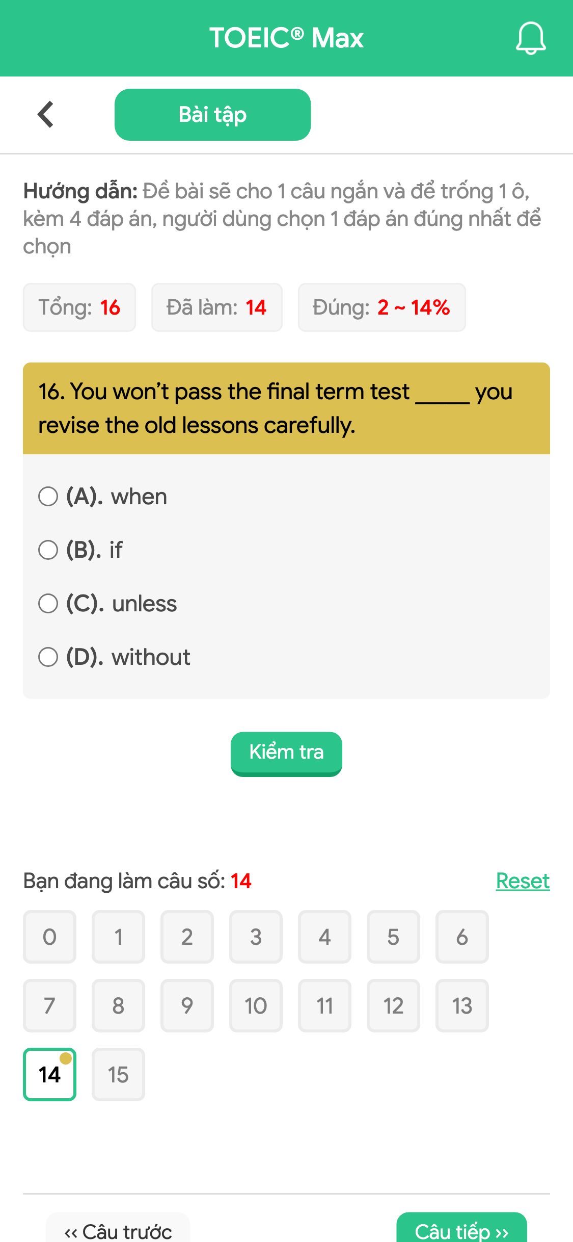 16. You won’t pass the final term test _____ you revise the old lessons carefully.