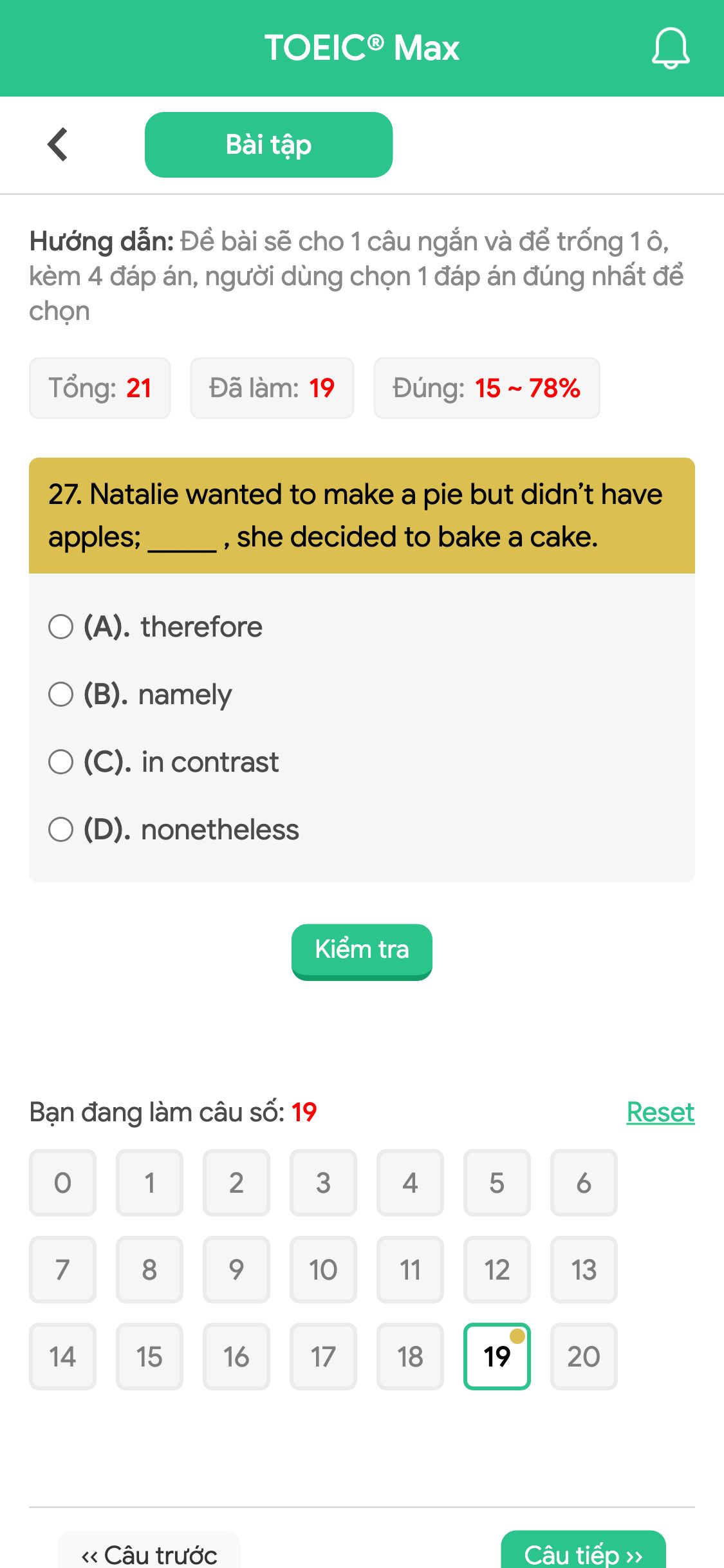27. Natalie wanted to make a pie but didn’t have apples; _____ , she decided to bake a cake.