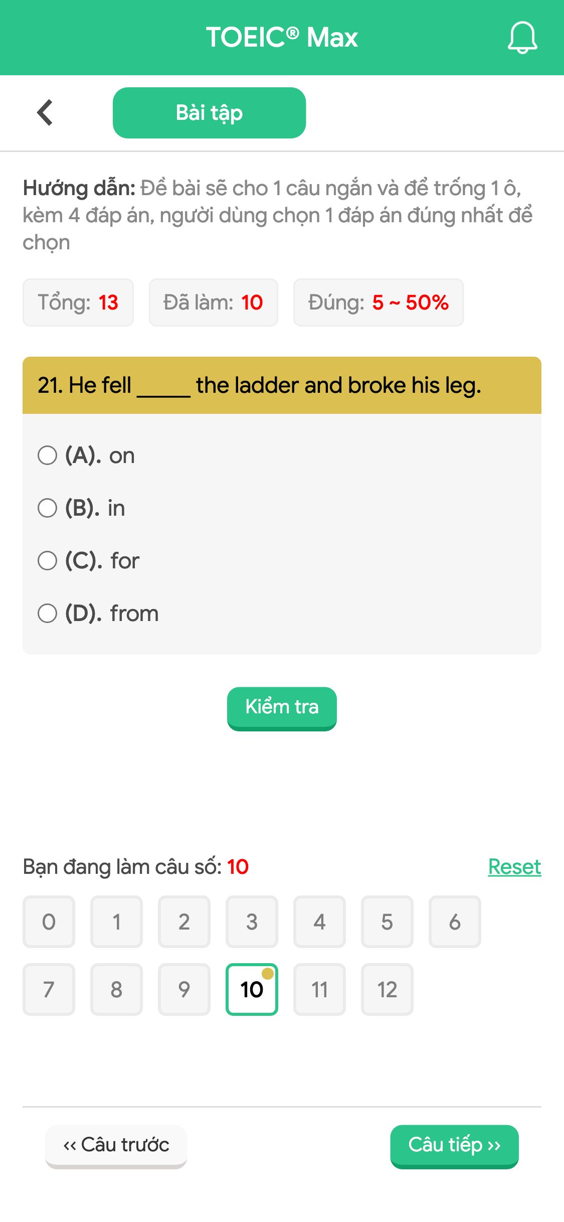 21. He fell _____ the ladder and broke his leg.