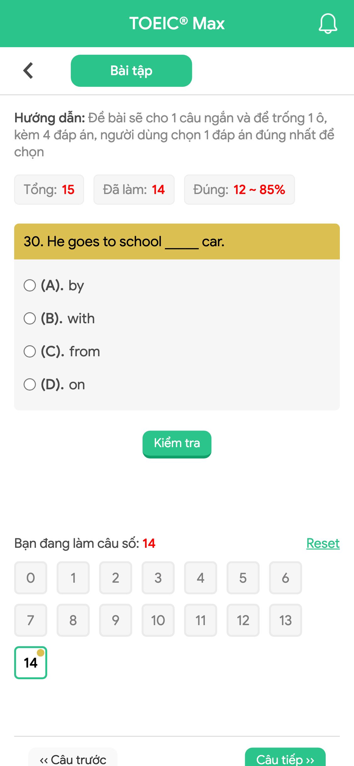 30. He goes to school _____ car.