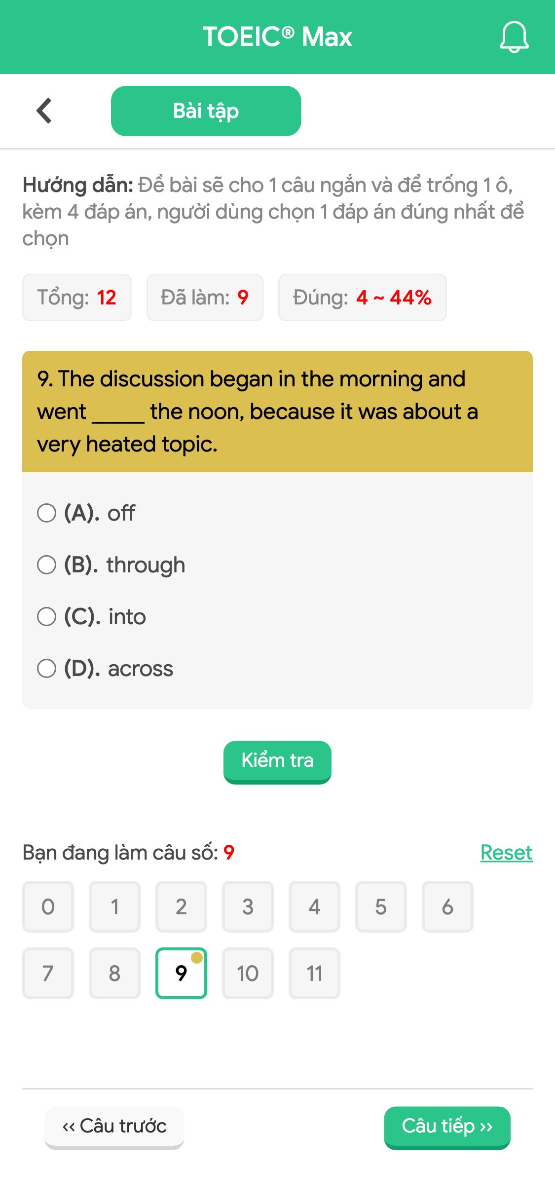 9. The discussion began in the morning and went _____ the noon, because it was about a very heated topic.