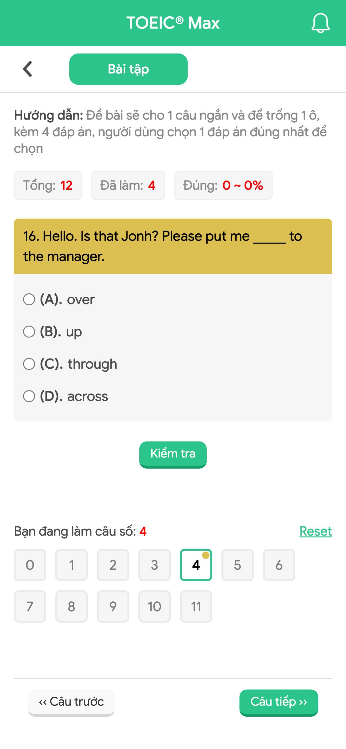 16. Hello. Is that Jonh? Please put me _____ to the manager.