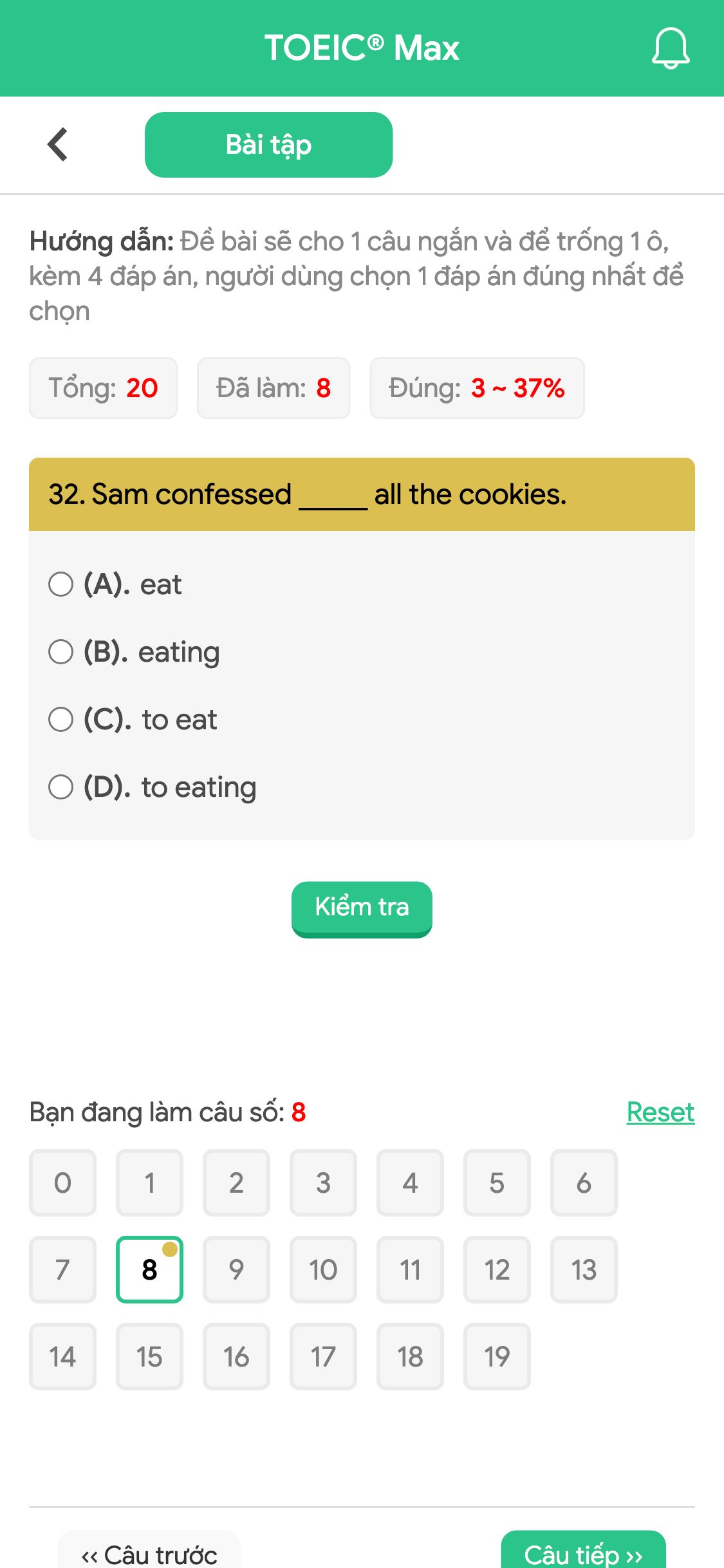 32. Sam confessed _____ all the cookies.