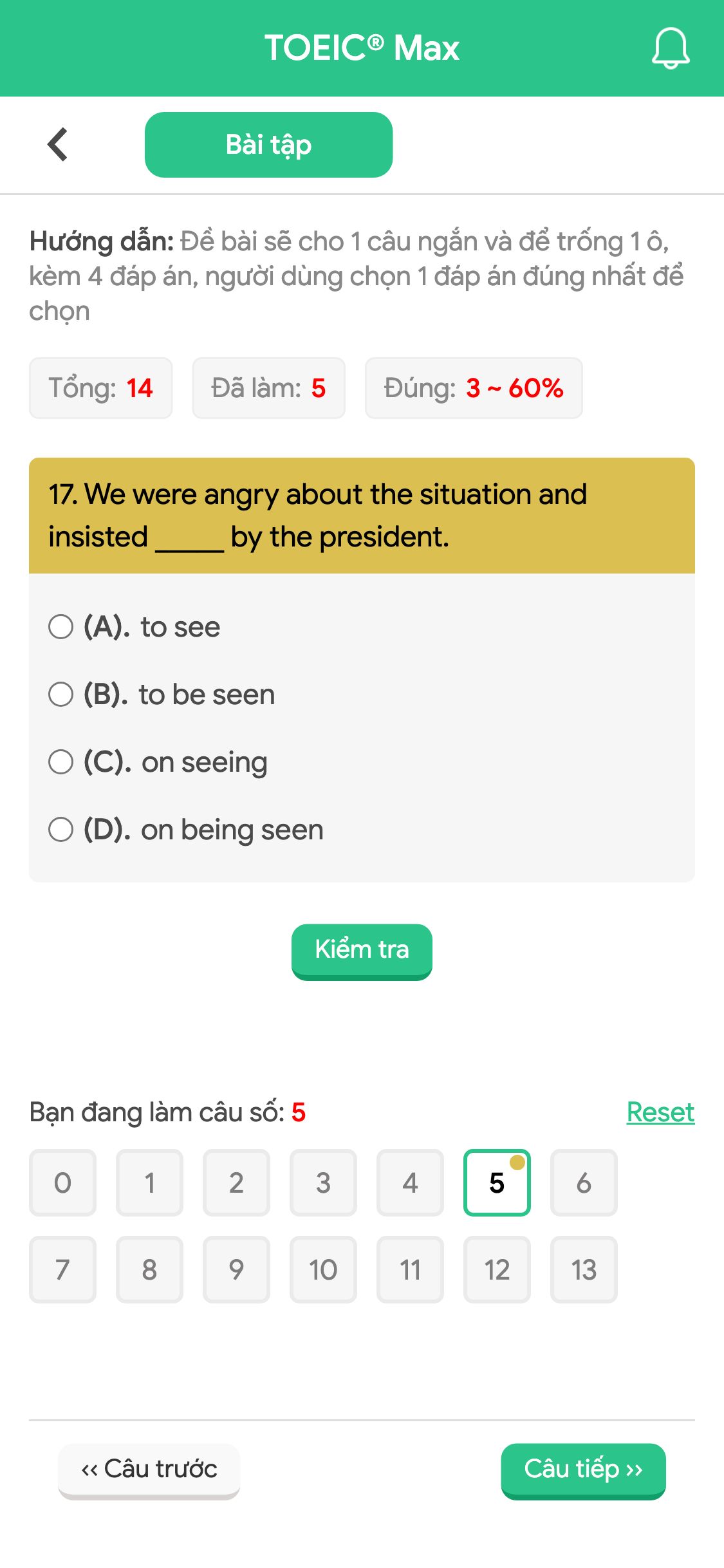 17. We were angry about the situation and insisted _____ by the president.