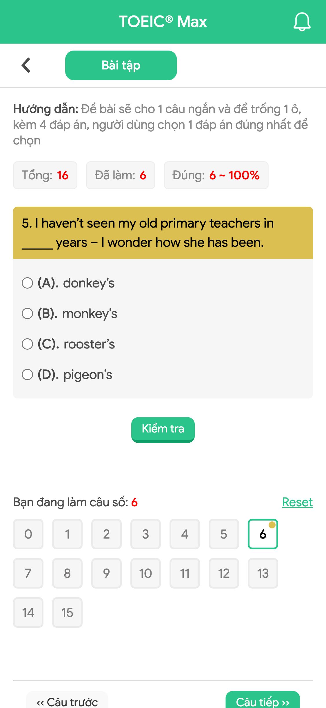 5. I haven’t seen my old primary teachers in _____ years – I wonder how she has been.