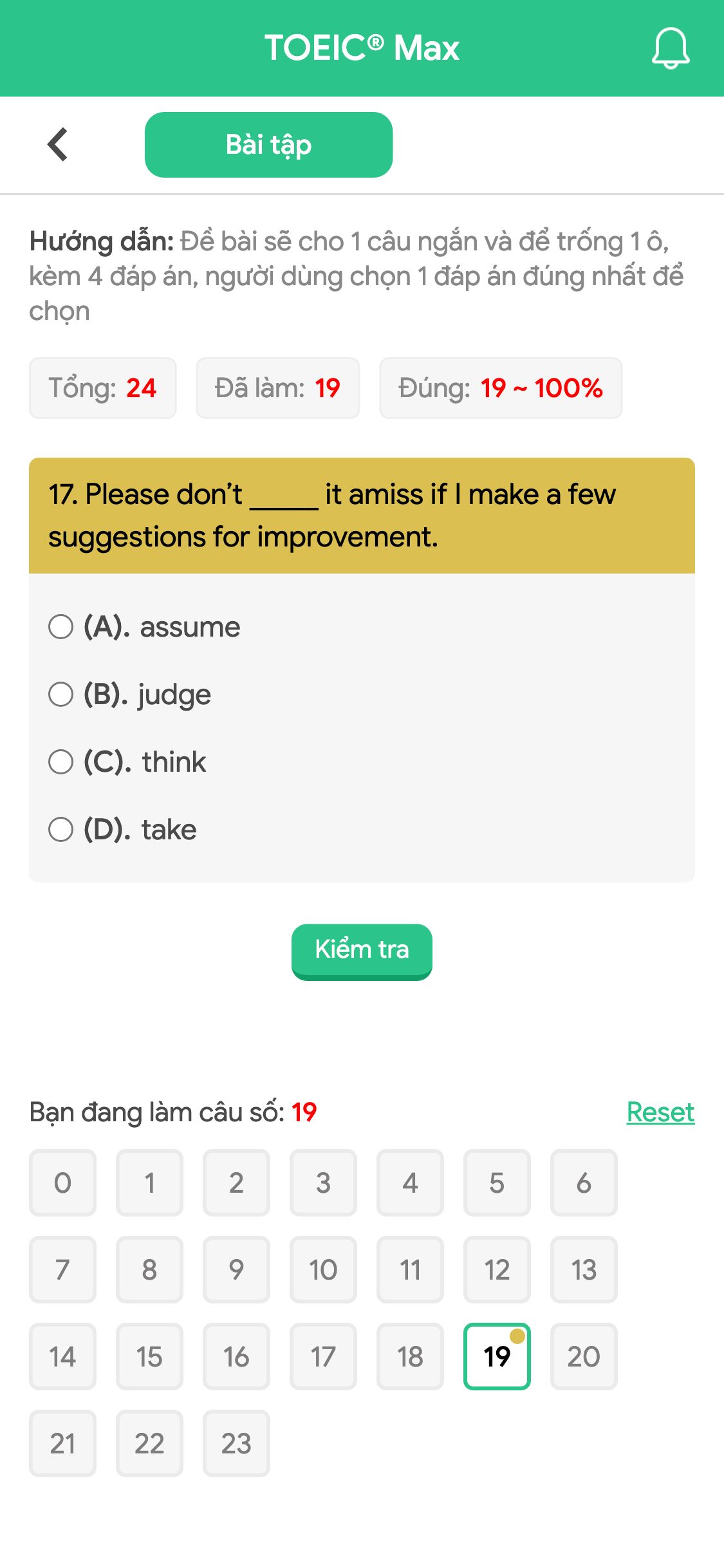 17. Please don’t _____ it amiss if I make a few suggestions for improvement.