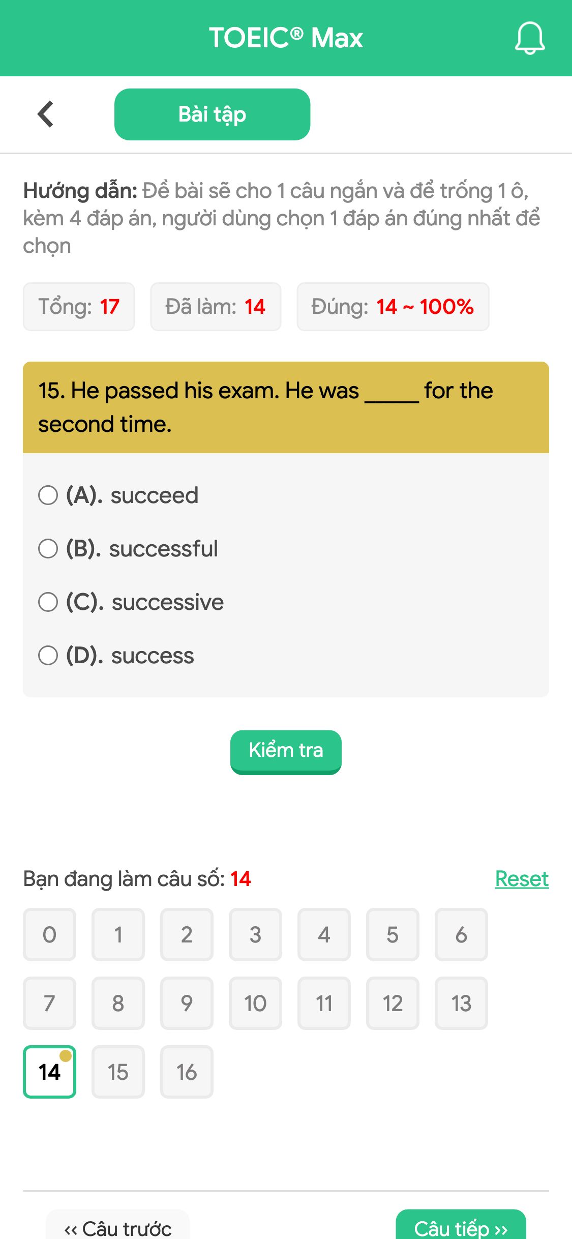 15. He passed his exam. He was _____ for the second time.