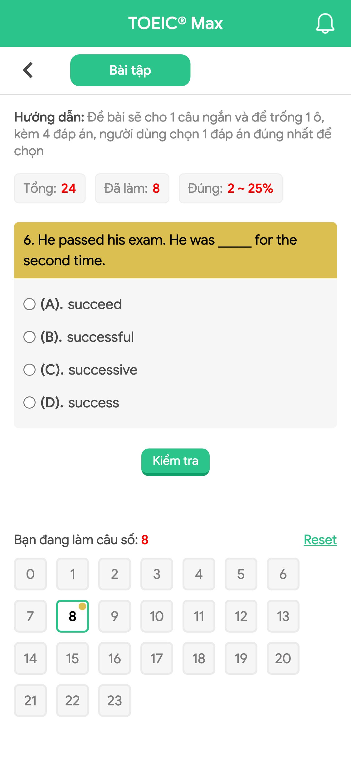 6. He passed his exam. He was _____ for the second time.