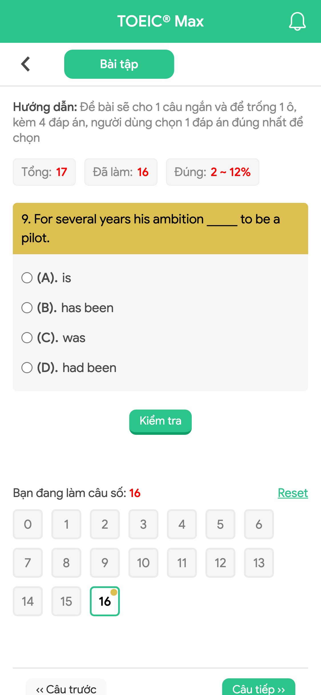 9. For several years his ambition _____ to be a pilot.