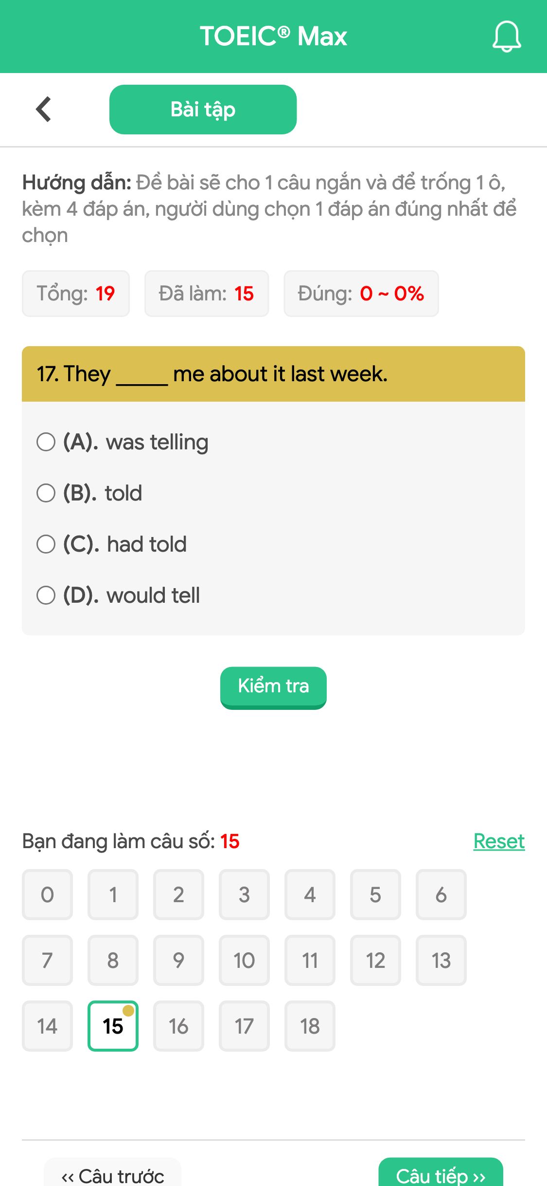 17. They _____ me about it last week.
