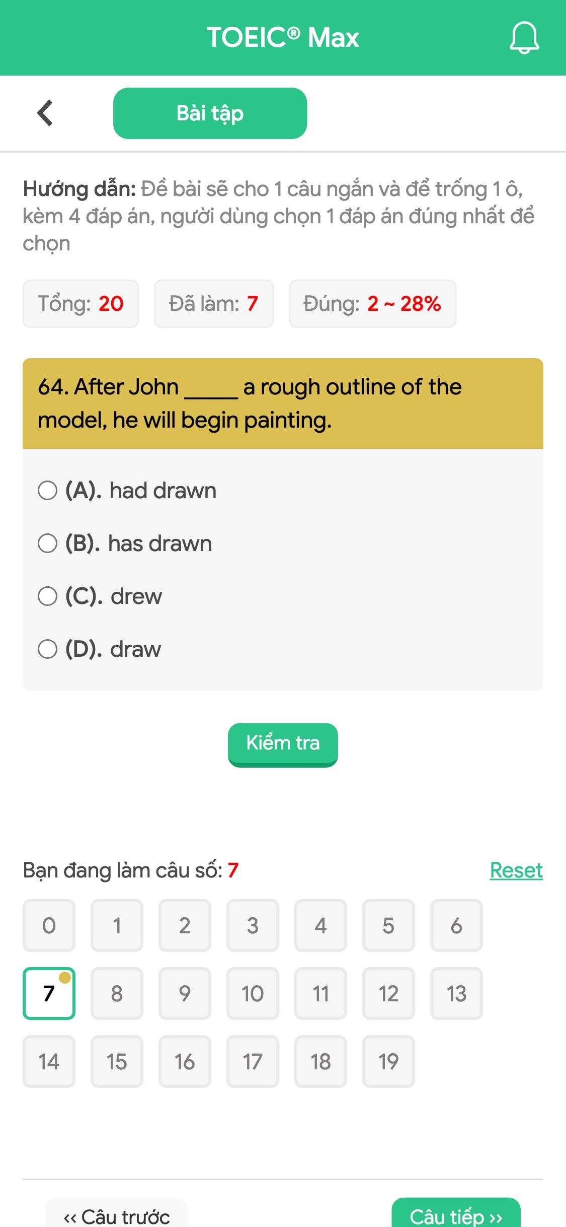 64. After John _____ a rough outline of the model, he will begin painting.