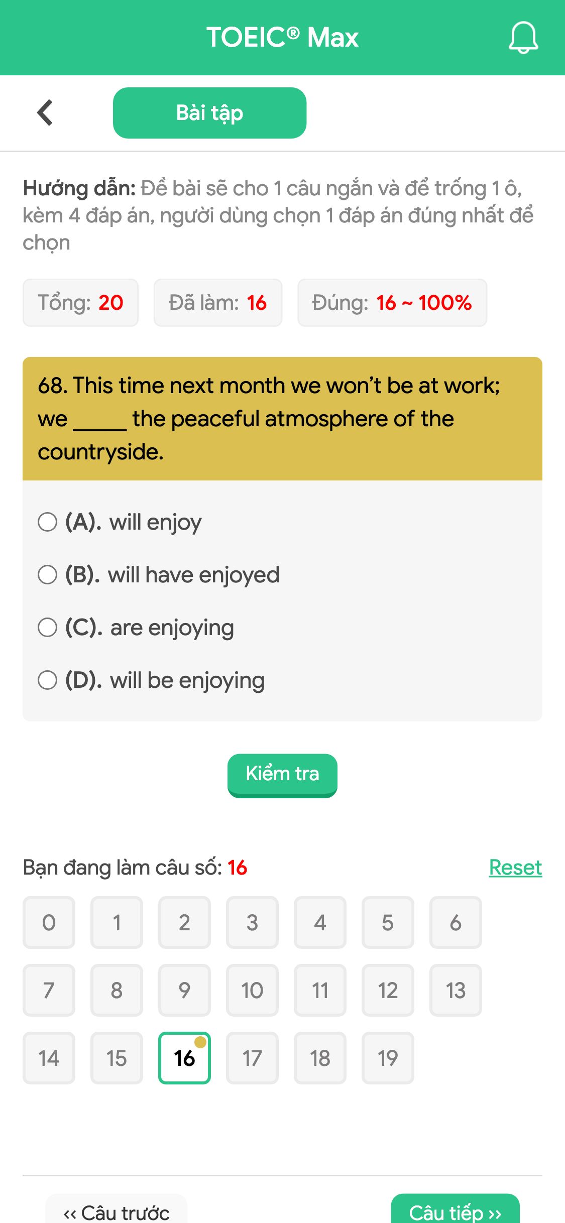 68. This time next month we won’t be at work; we _____ the peaceful atmosphere of the countryside.