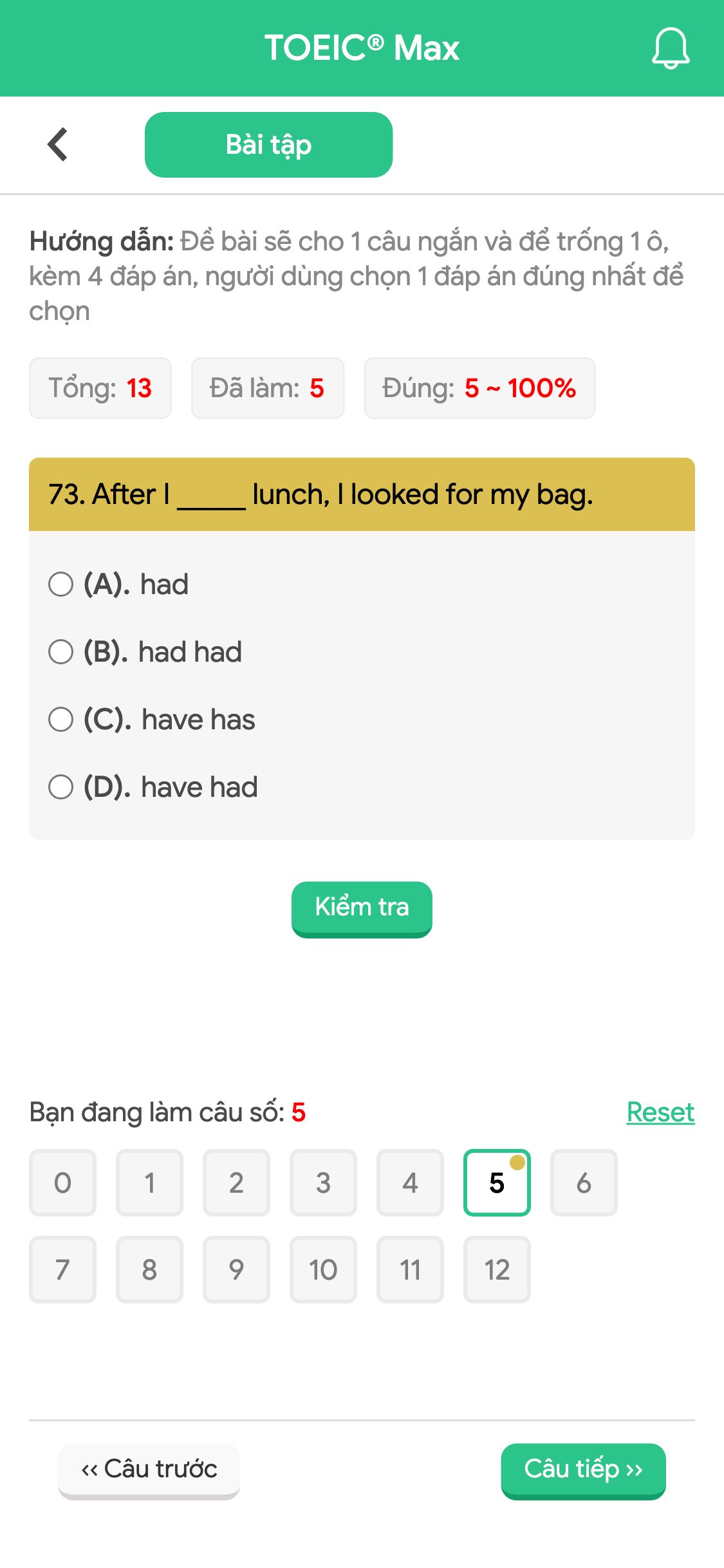 73. After I _____ lunch, I looked for my bag.