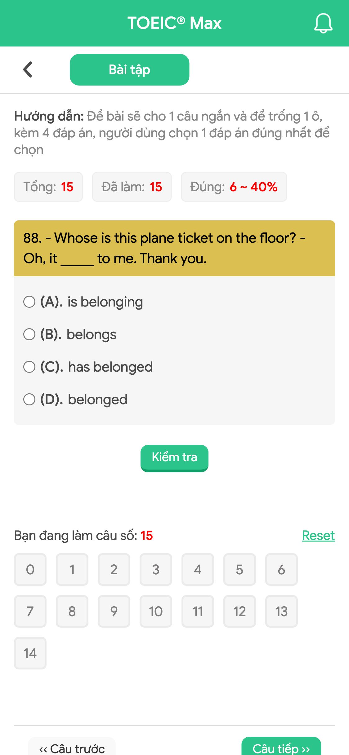 88. - Whose is this plane ticket on the floor? - Oh, it _____ to me. Thank you.