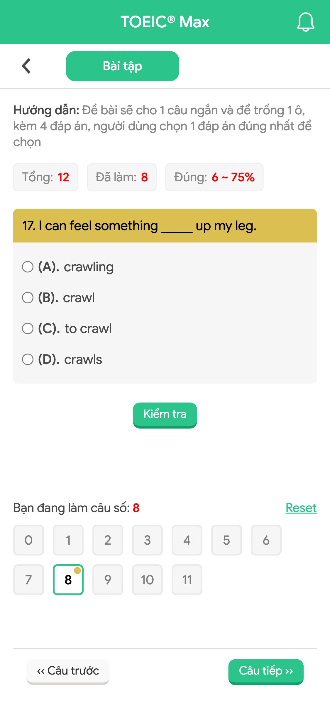 17. I can feel something _____ up my leg.