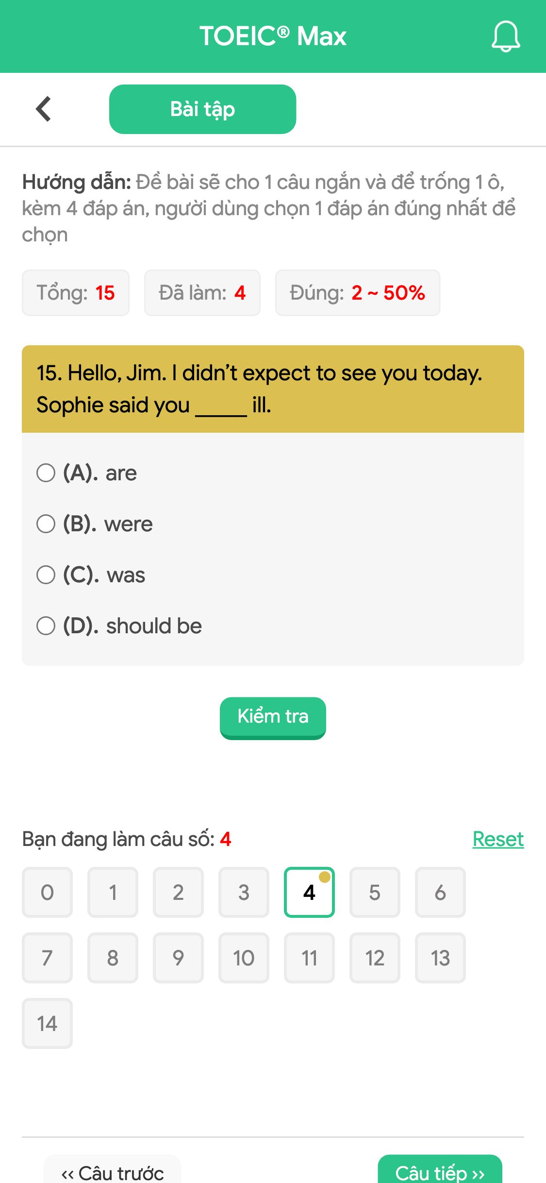 15. Hello, Jim. I didn’t expect to see you today. Sophie said you _____ ill.