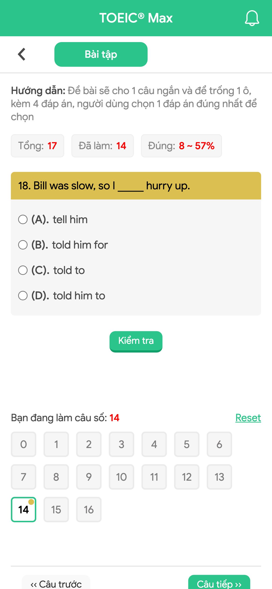 18. Bill was slow, so I _____ hurry up.