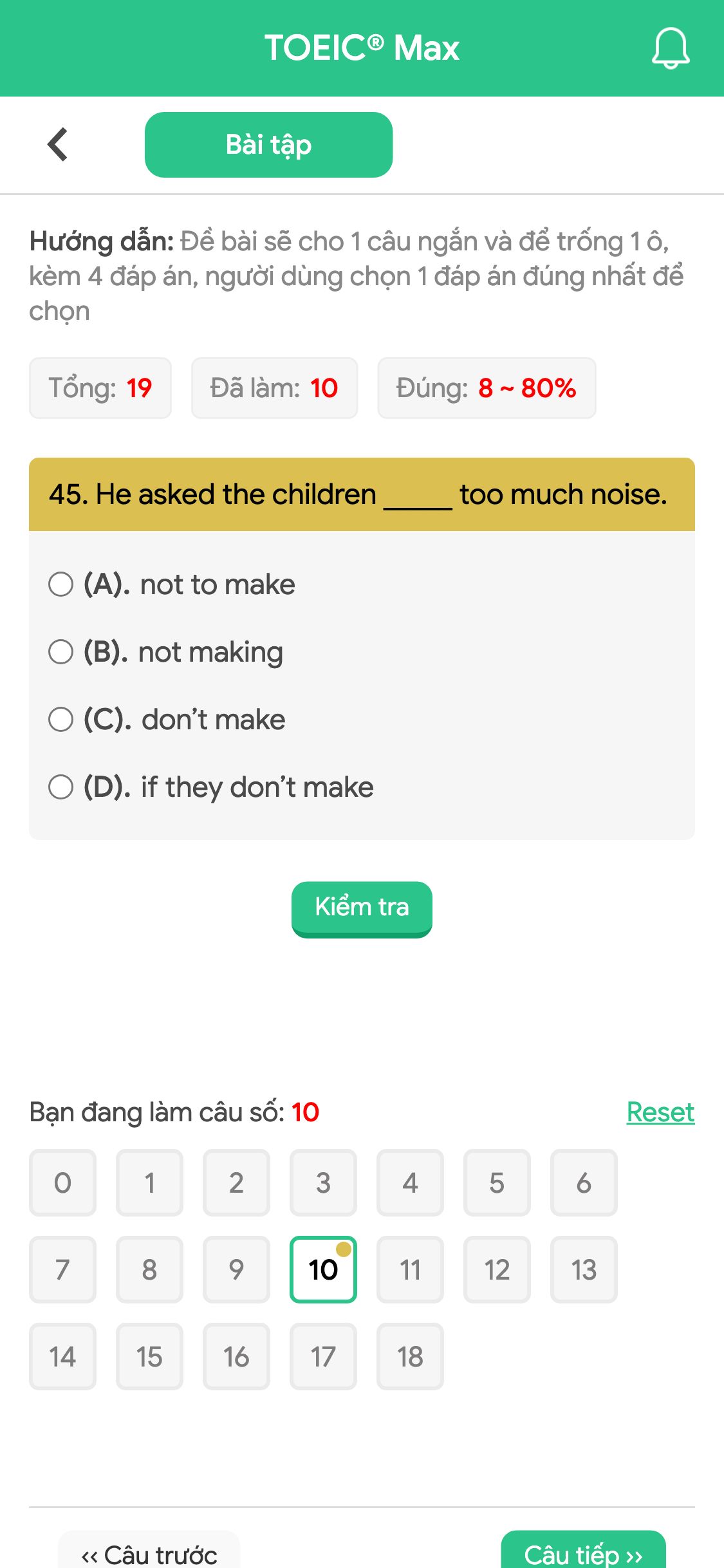 45. He asked the children _____ too much noise.