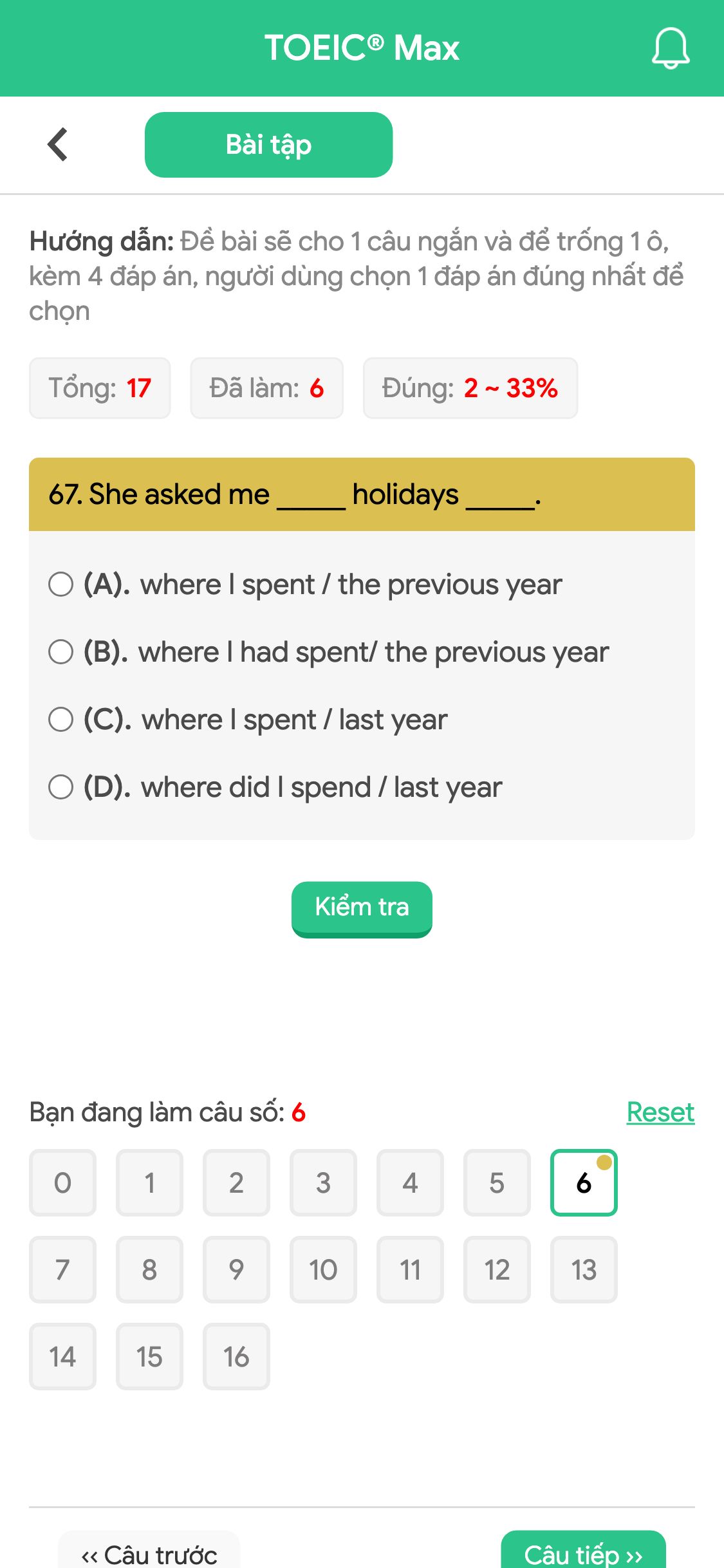 67. She asked me _____ holidays _____.